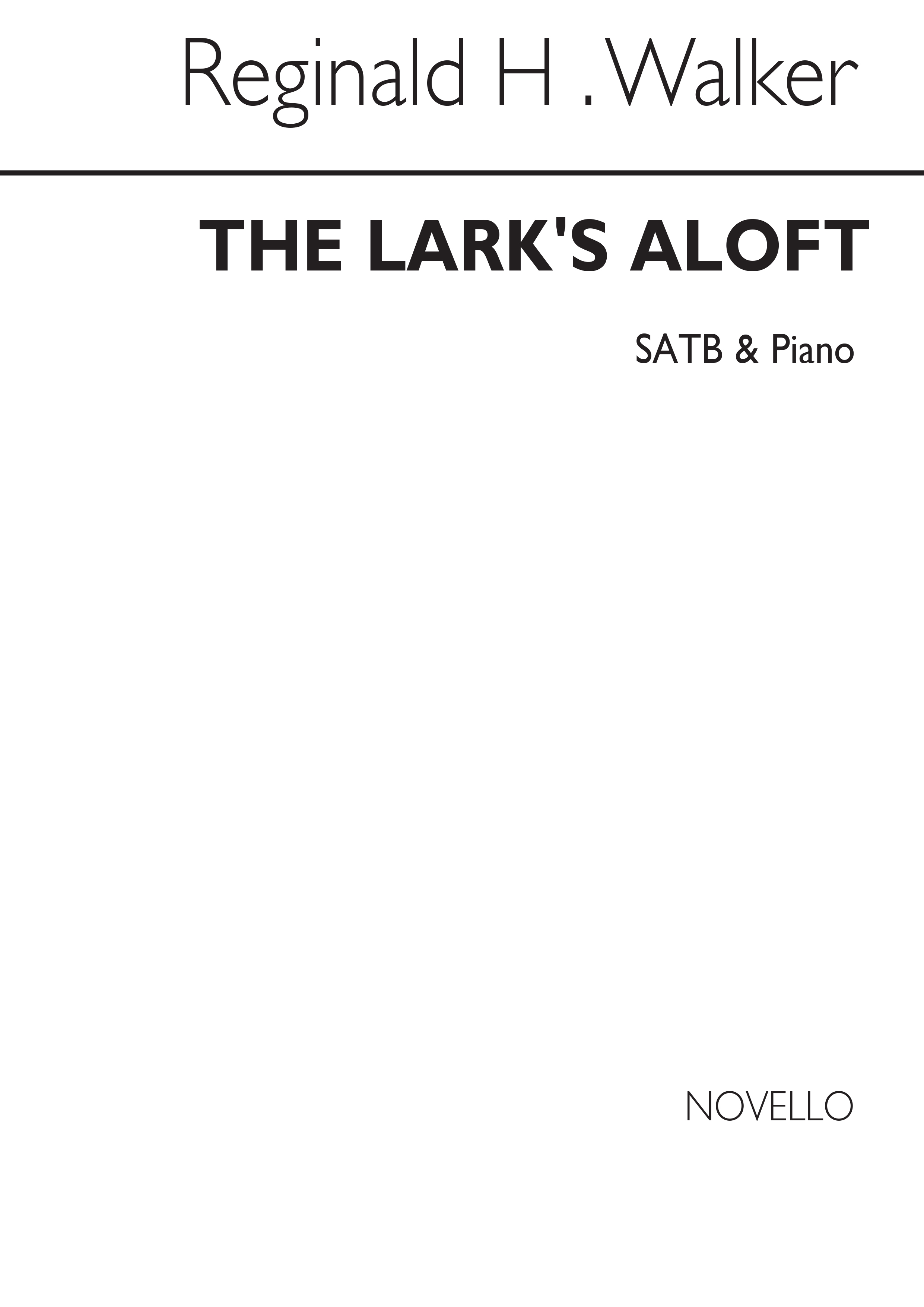 Reginald H. Walker: The Lark's Aloft: SATB: Vocal Score