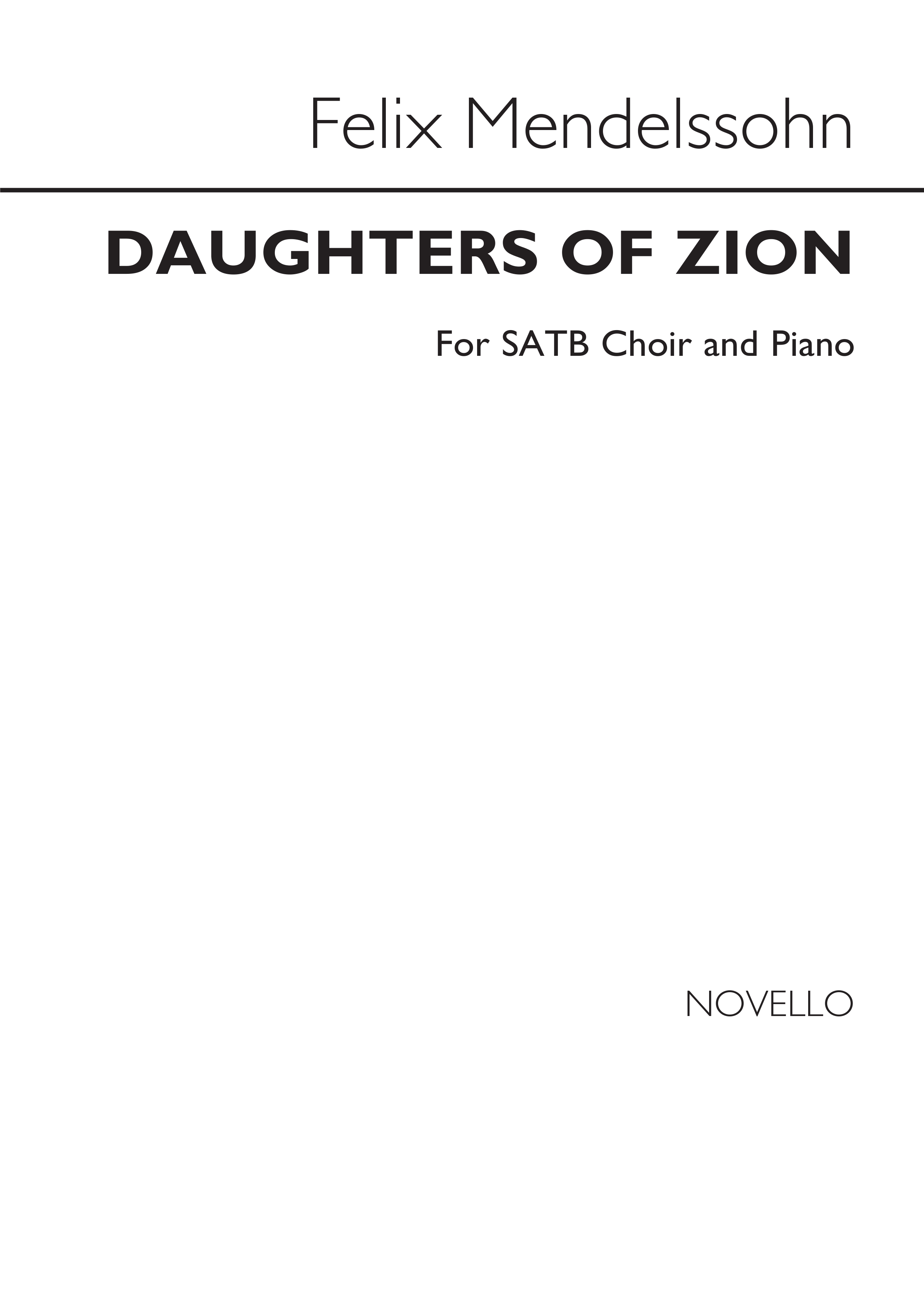 Felix Mendelssohn Bartholdy: Daughters Of Zion: SATB: Vocal Score
