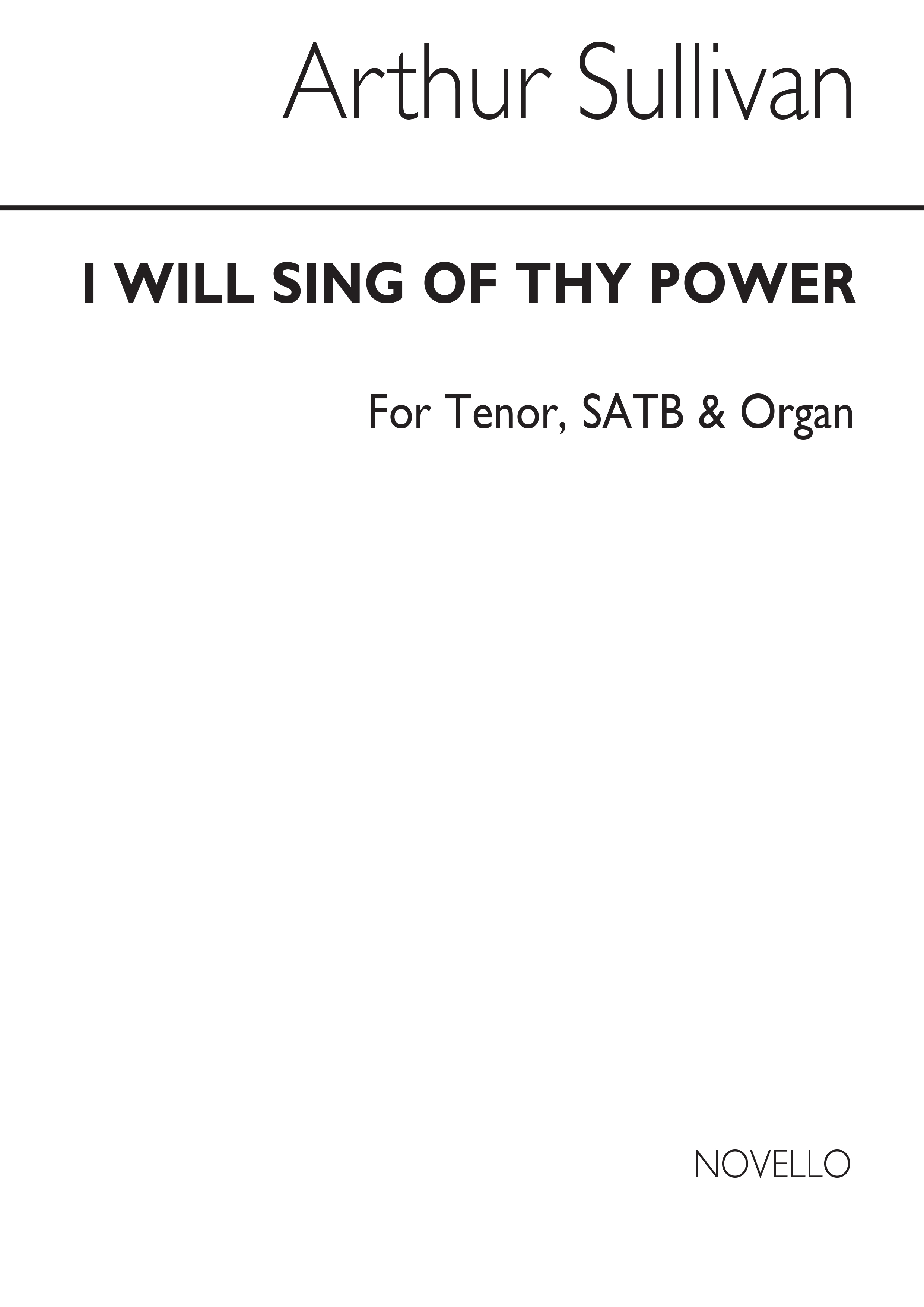 Arthur Seymour Sullivan: I Will Sing Of Thy Power: SATB: Vocal Score