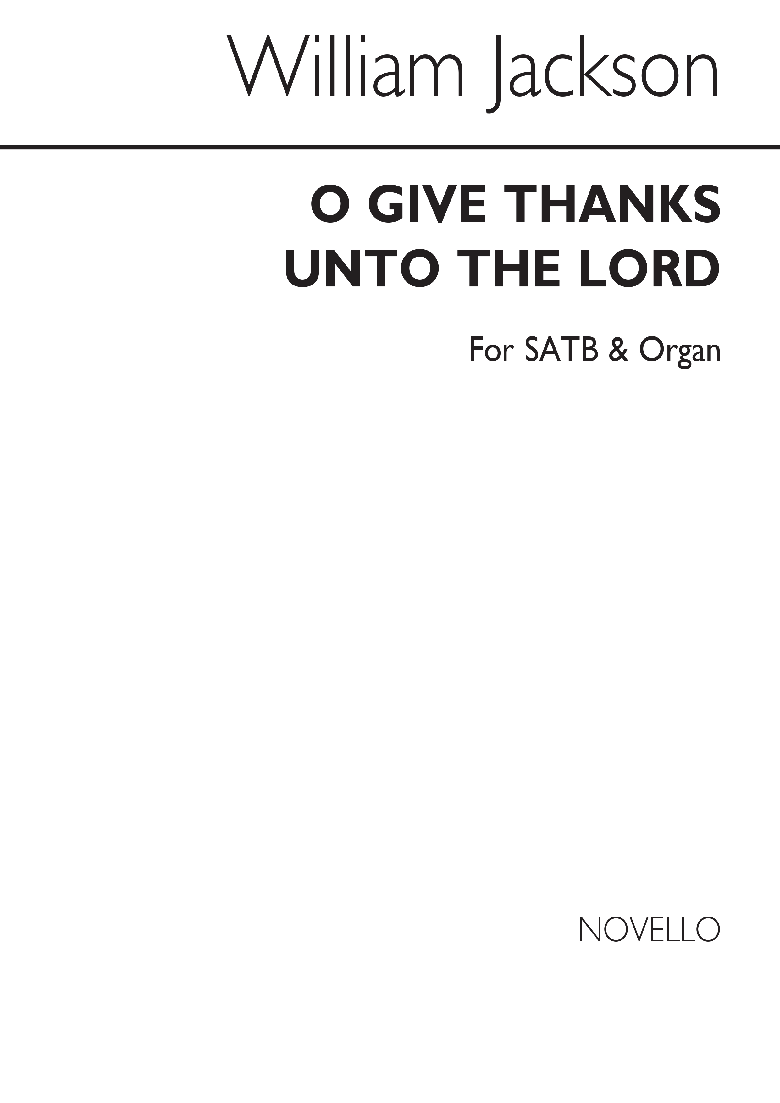 William Jackson: O Give Thanks Unto The Lord: SATB: Vocal Score
