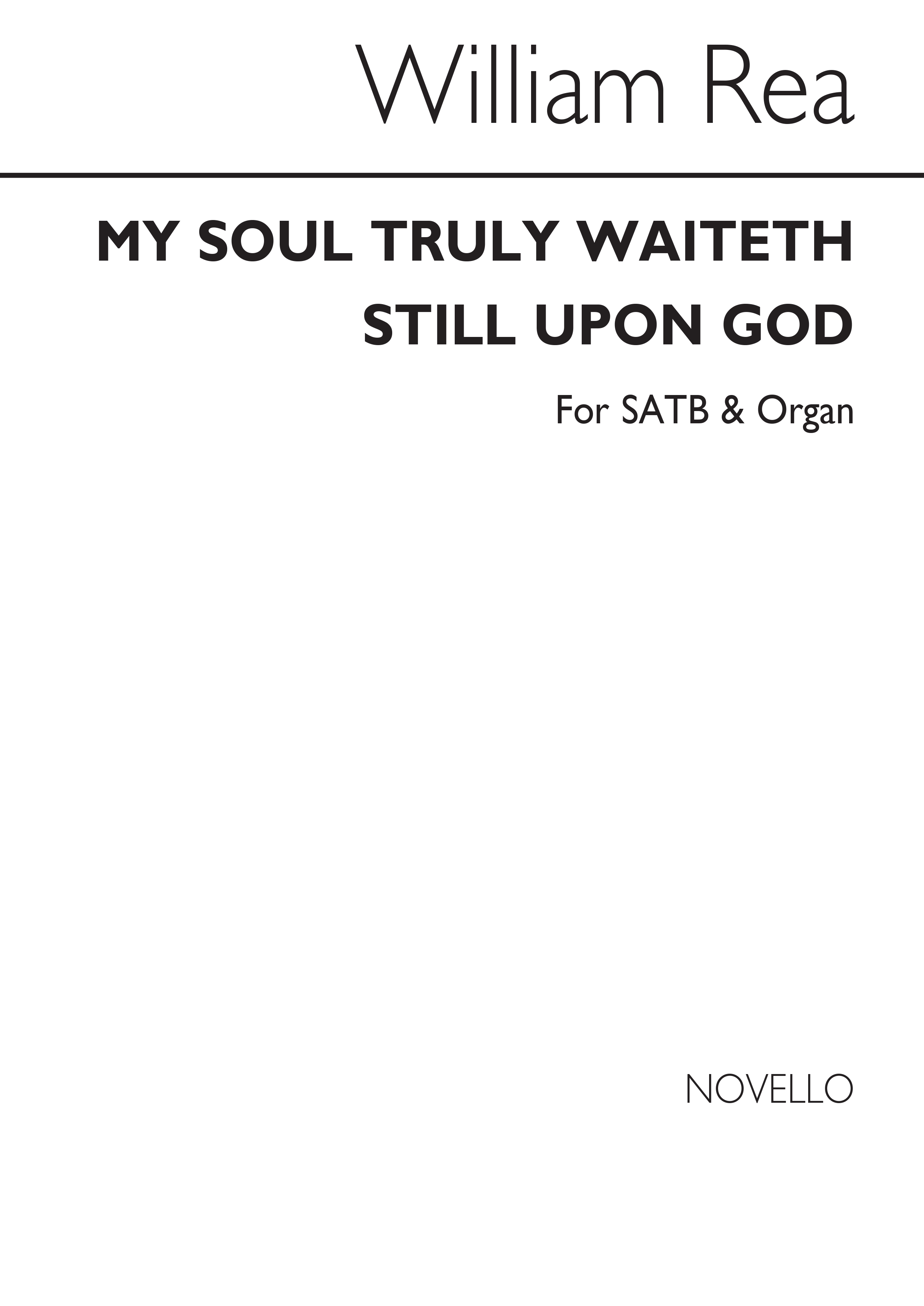 William Rea: My Soul Truly Waitheth Still Upon God: SATB: Vocal Score