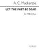 Andrew Mackenzie: Let The Past Be Dead Ttbb/Piano: Men's Voices: Vocal Score