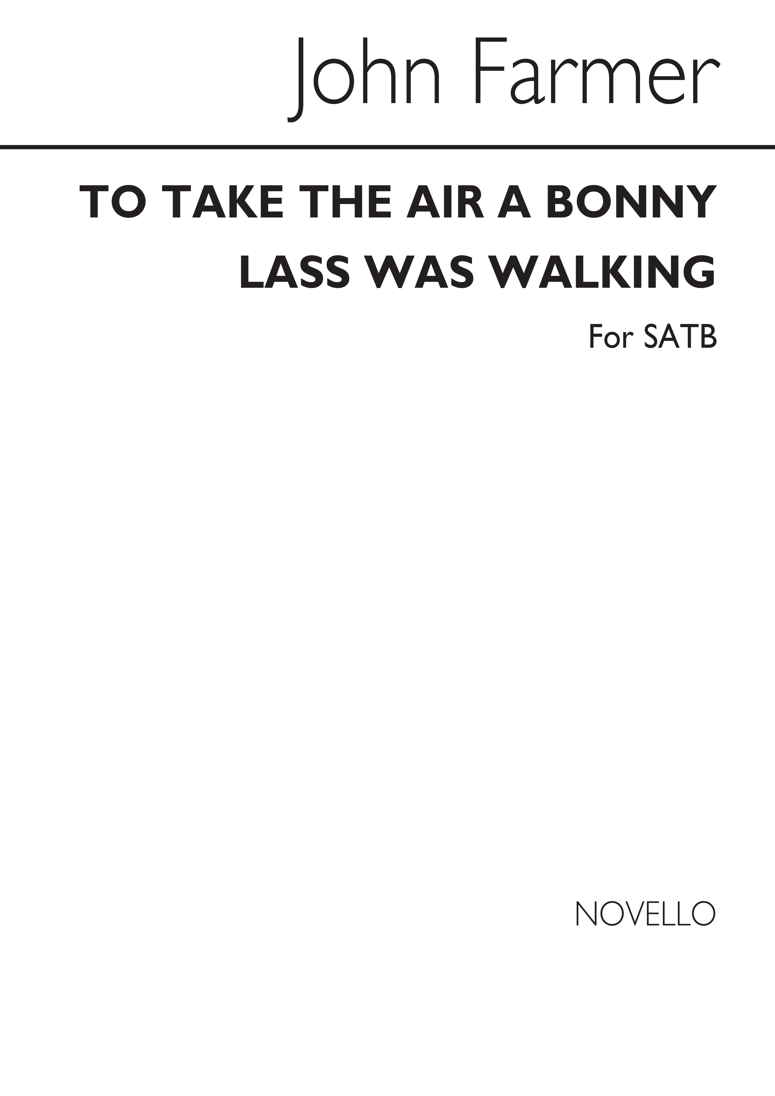 John Farmer: To Take The Air A Bonny Lass Was Walking: SATB: Vocal Score
