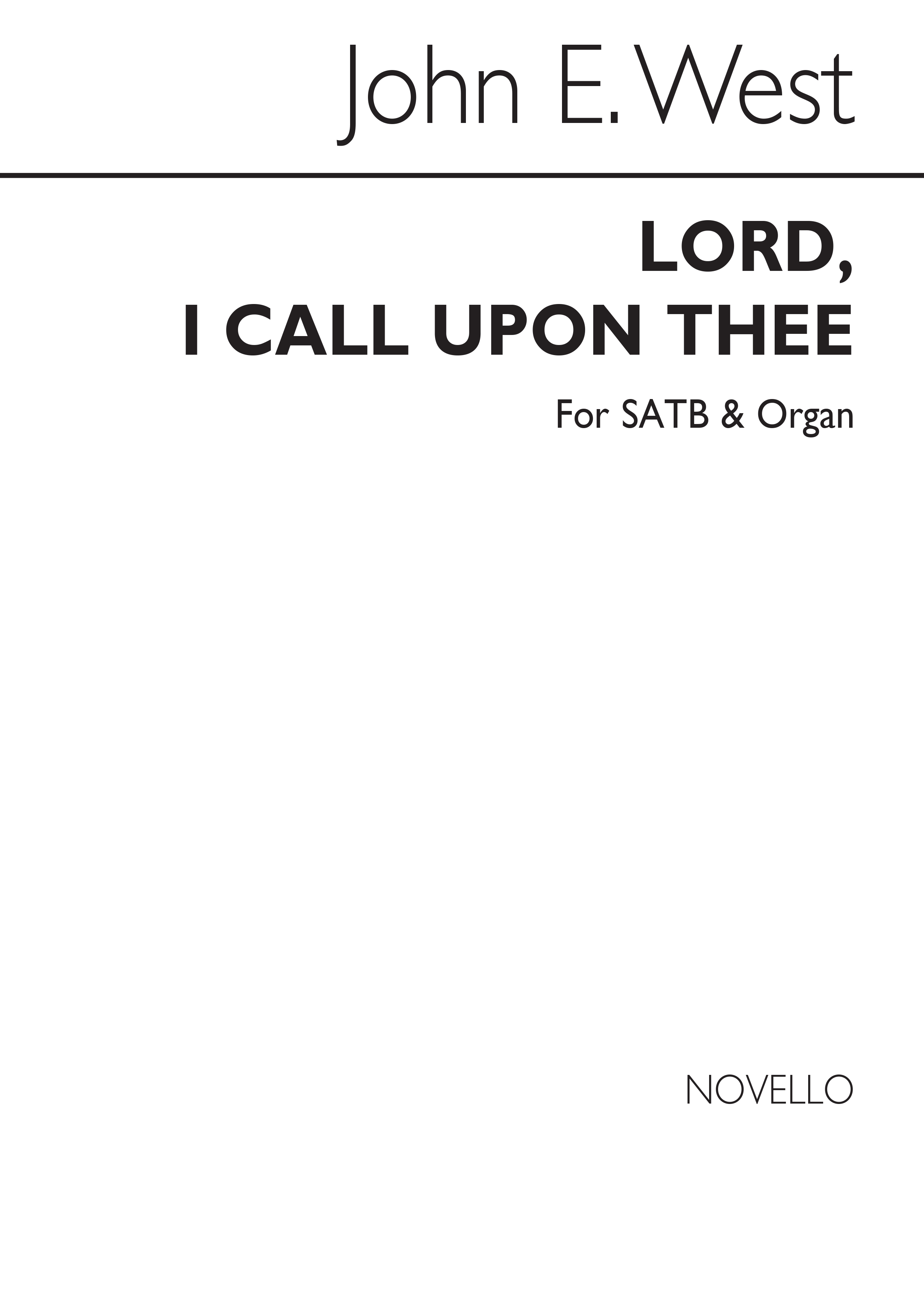 John E. West: Lord I Call Upon Thee Satb/Organ: SATB: Vocal Score