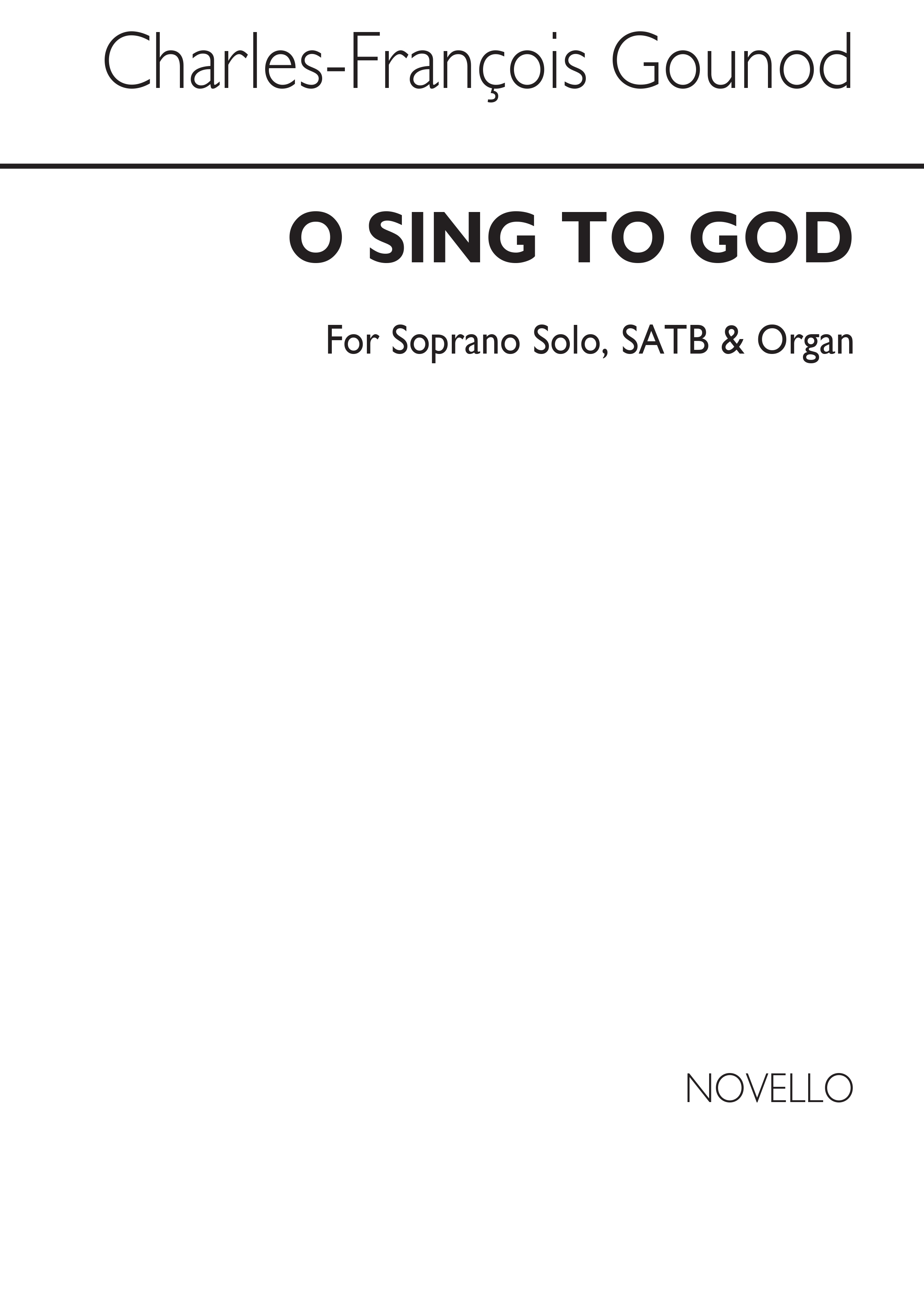 Charles Gounod: O Sing To God (Noel): SATB: Vocal Score