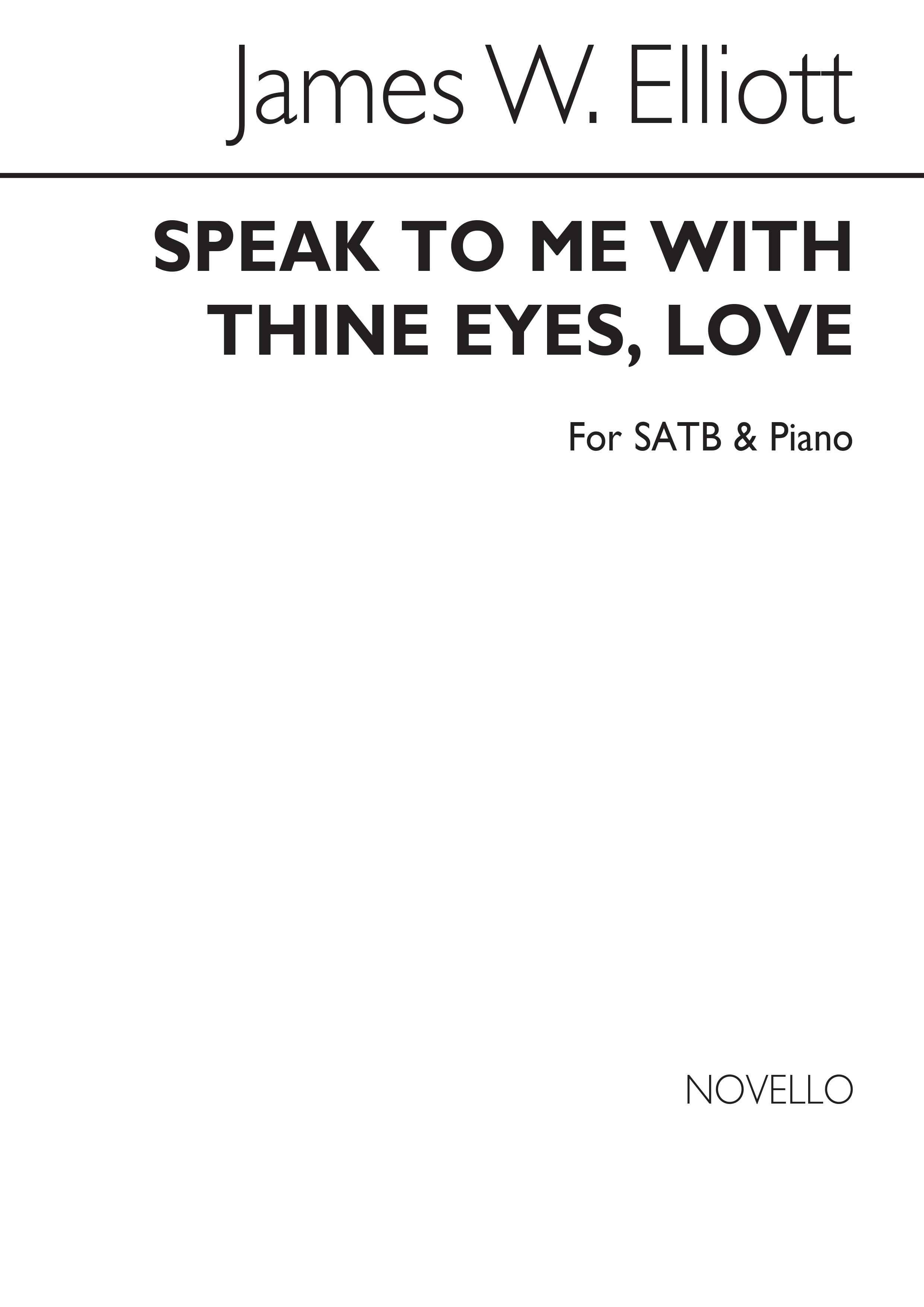 James W. Elliott: Speak To Me With Thine Eyes Love: SATB: Vocal Score