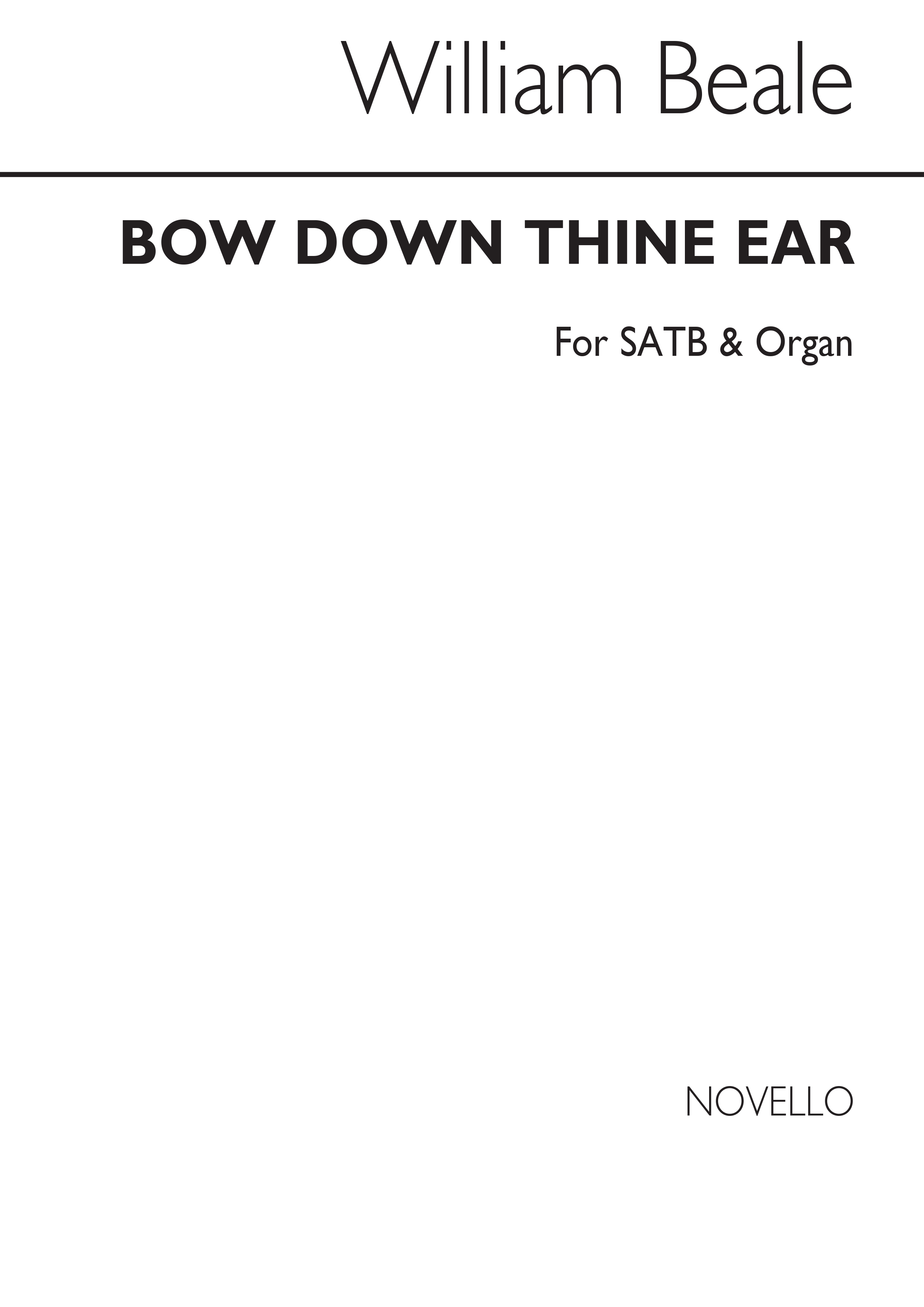 William Beale: Bow Down Thine Ear (Edited By A.H.Mann): SATB: Vocal Score