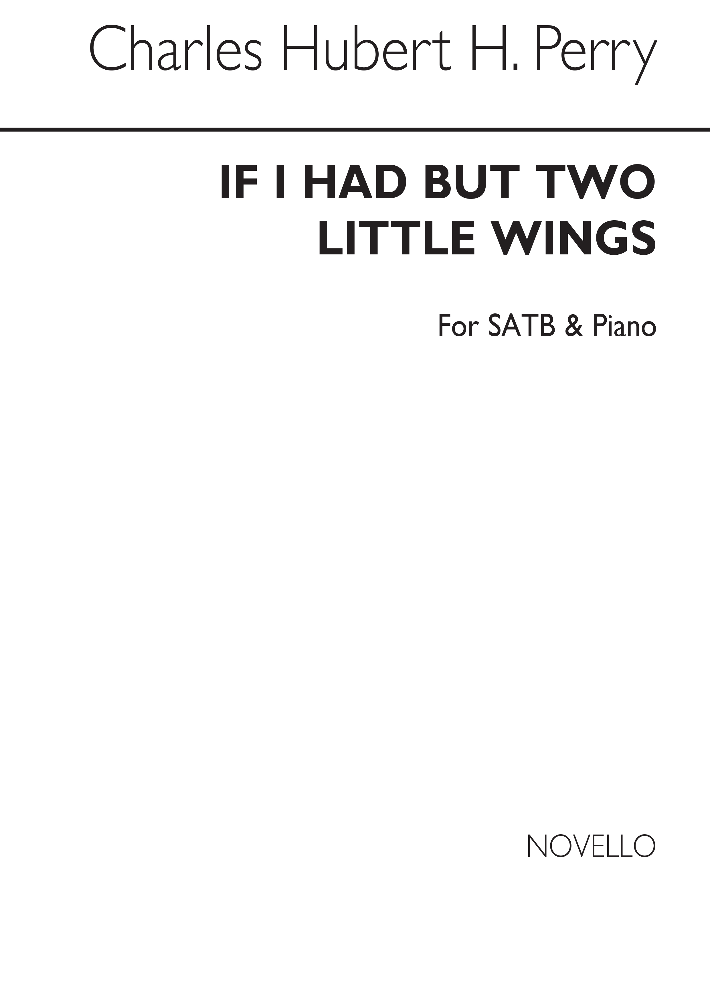 Hubert Parry: If I Had But Two Little Wings: SATB: Vocal Score
