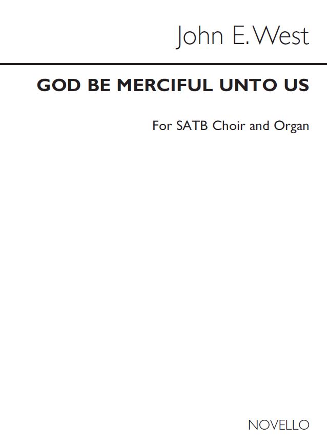 John E. West: God Be Merciful Unto Me Satb/Organ: SATB: Vocal Score