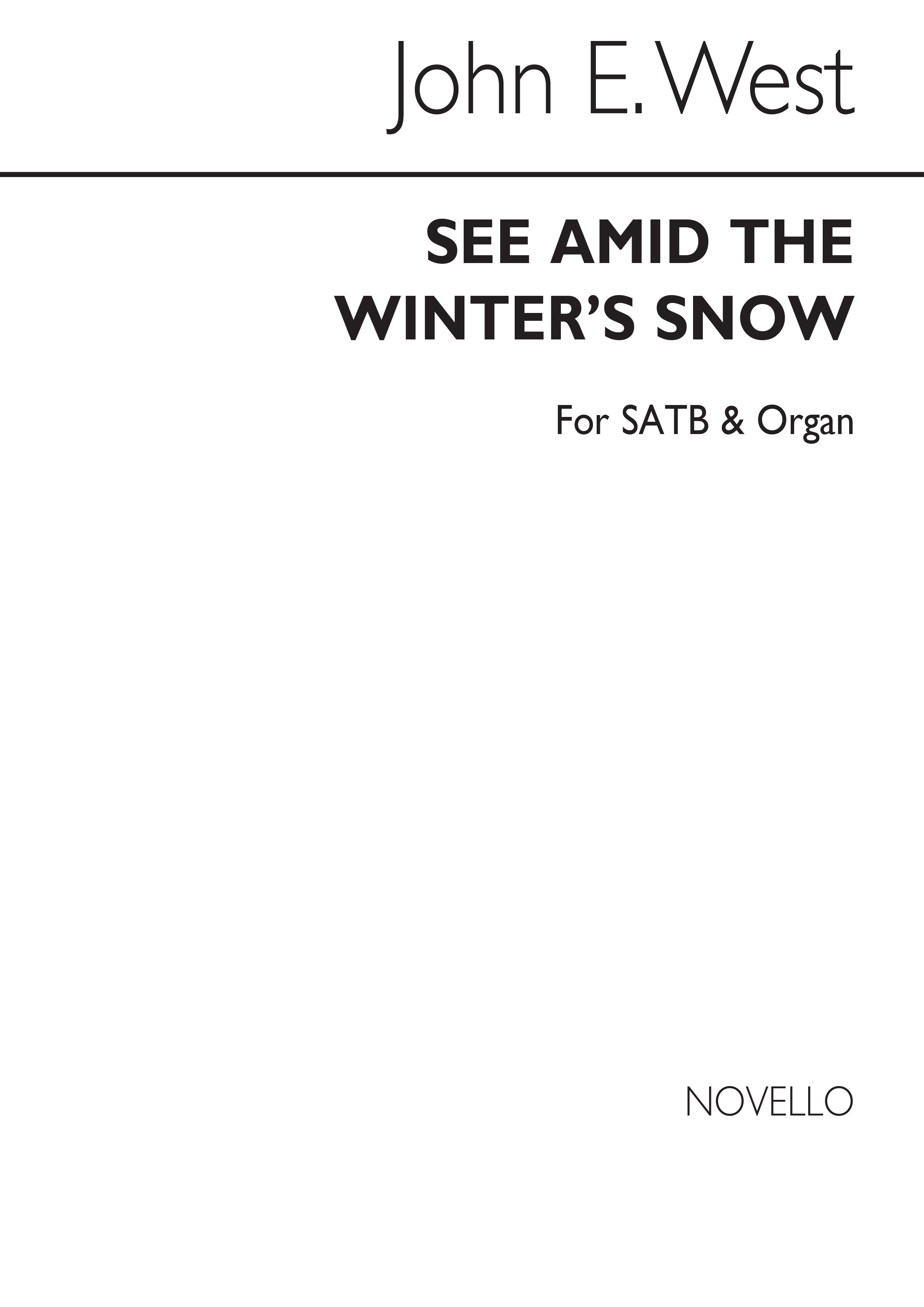 John E. West: See Amid The Winter's Snow: SATB: Vocal Work