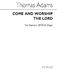 Thomas Adams: Come And Worship The Lord: SATB: Vocal Score