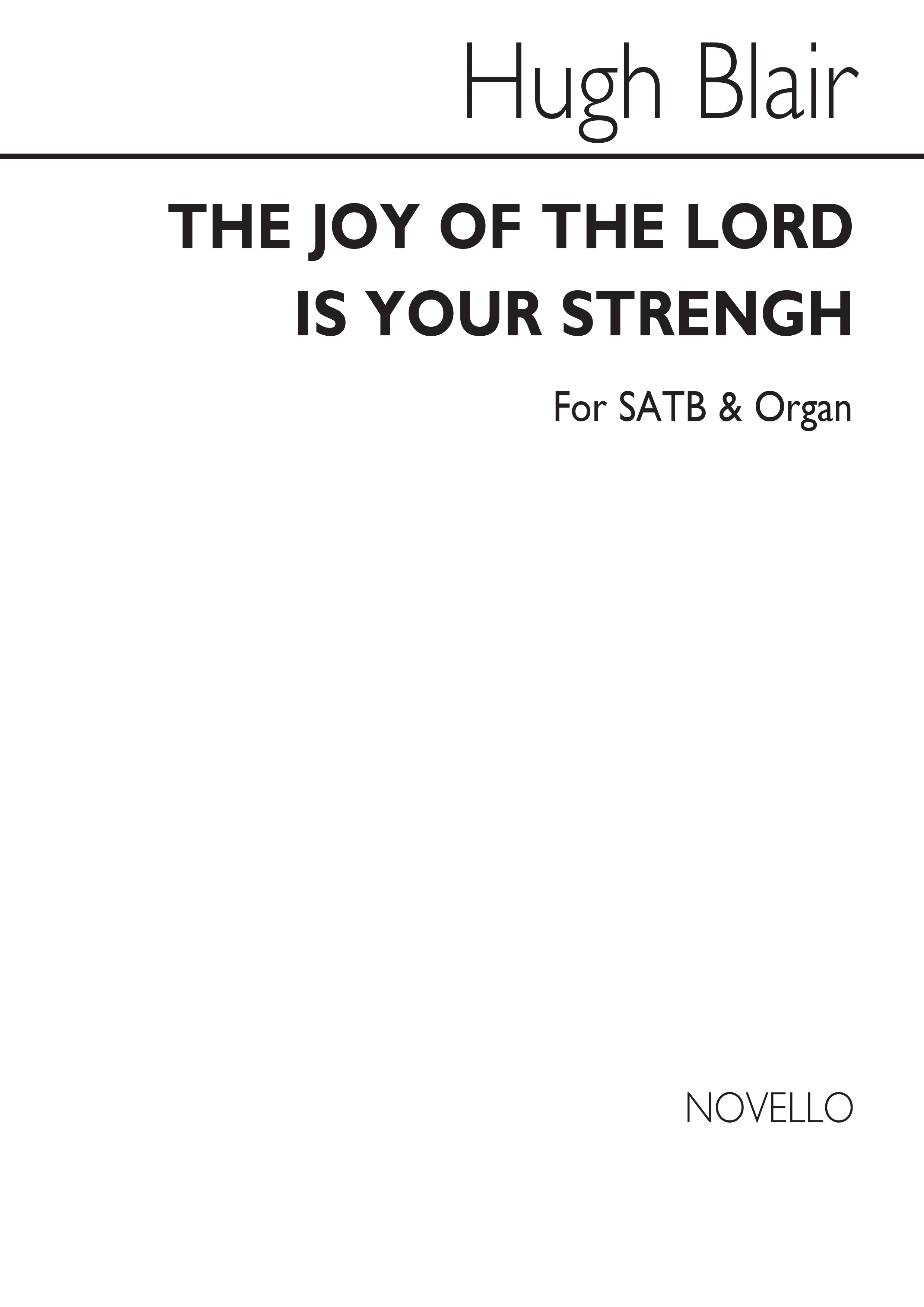 H. Blair: Blair The Joy Of The Lord Is In Your Strength: SATB: Vocal Score