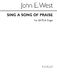 John E. West: Sing A Song Of Praise Satb/Organ: SATB: Vocal Score