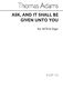 Thomas Adams: Ask And It Shall Be Given Unto You: SATB: Vocal Score