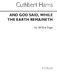 Cuthbert Harris: And God Said While The Earth Remaineth: SATB: Vocal Score