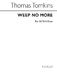 Thomas Tomkins: Weep No More: SATB: Vocal Score