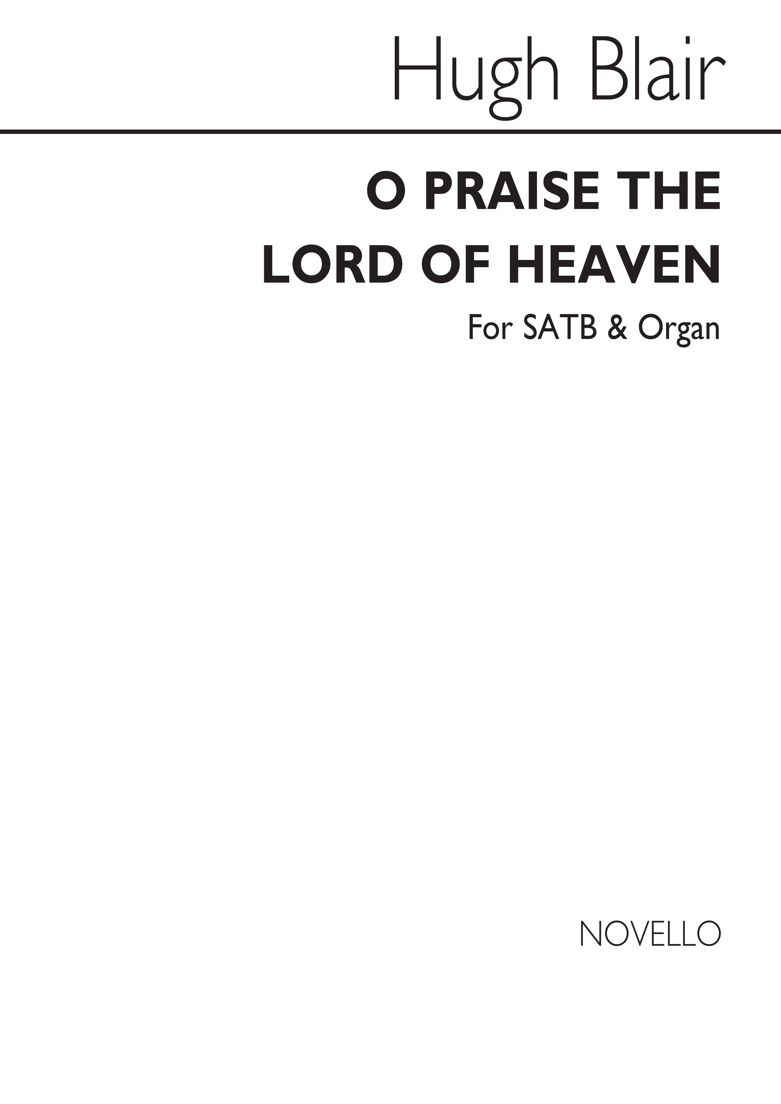Hugh Blair: O Praise The Lord Of Heaven: SATB: Vocal Score