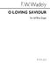 Frederick W. Wadely: O Loving Saviour: SATB: Vocal Score