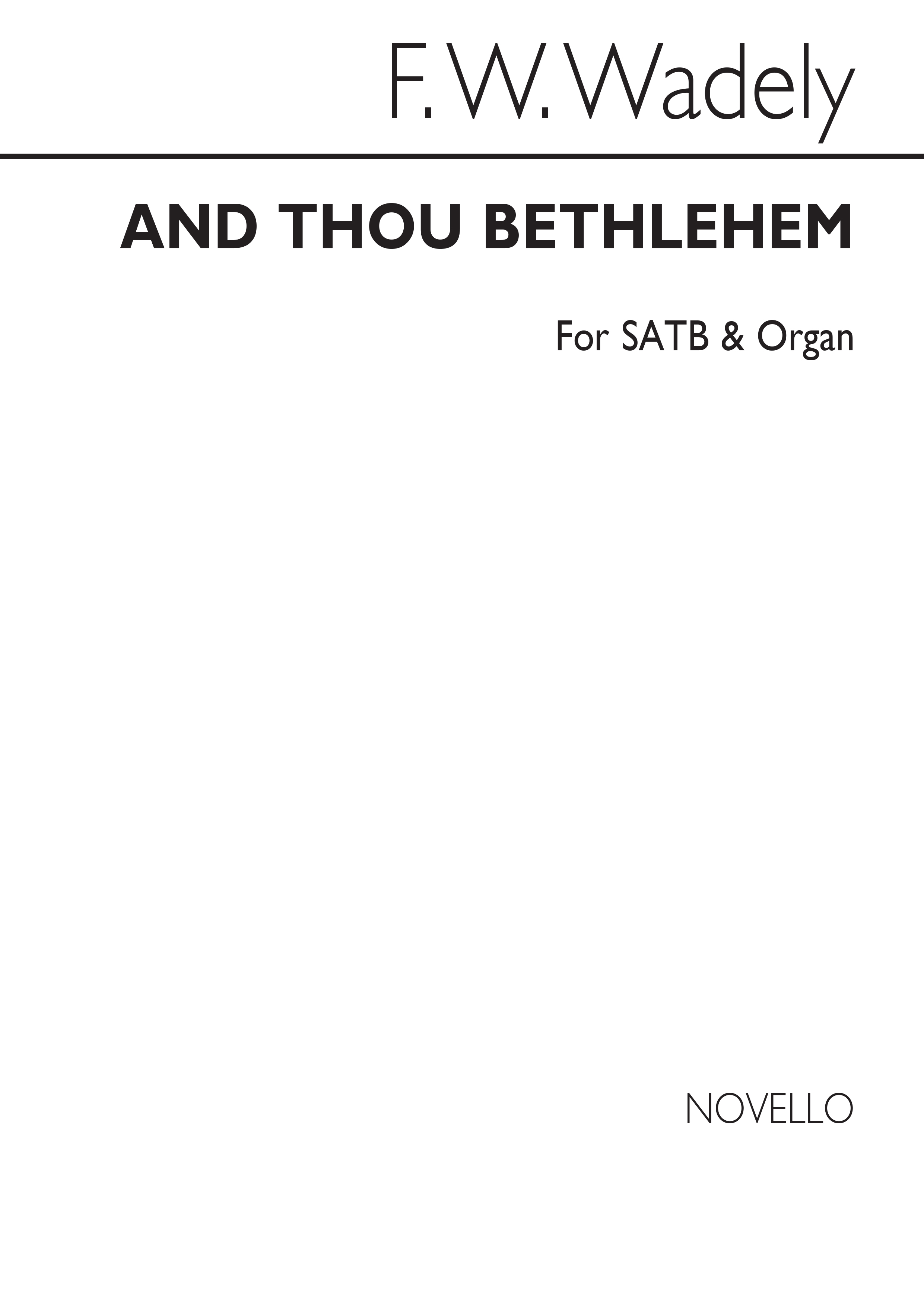 Frederick W. Wadely: And Thou Bethlehem: SATB: Vocal Score