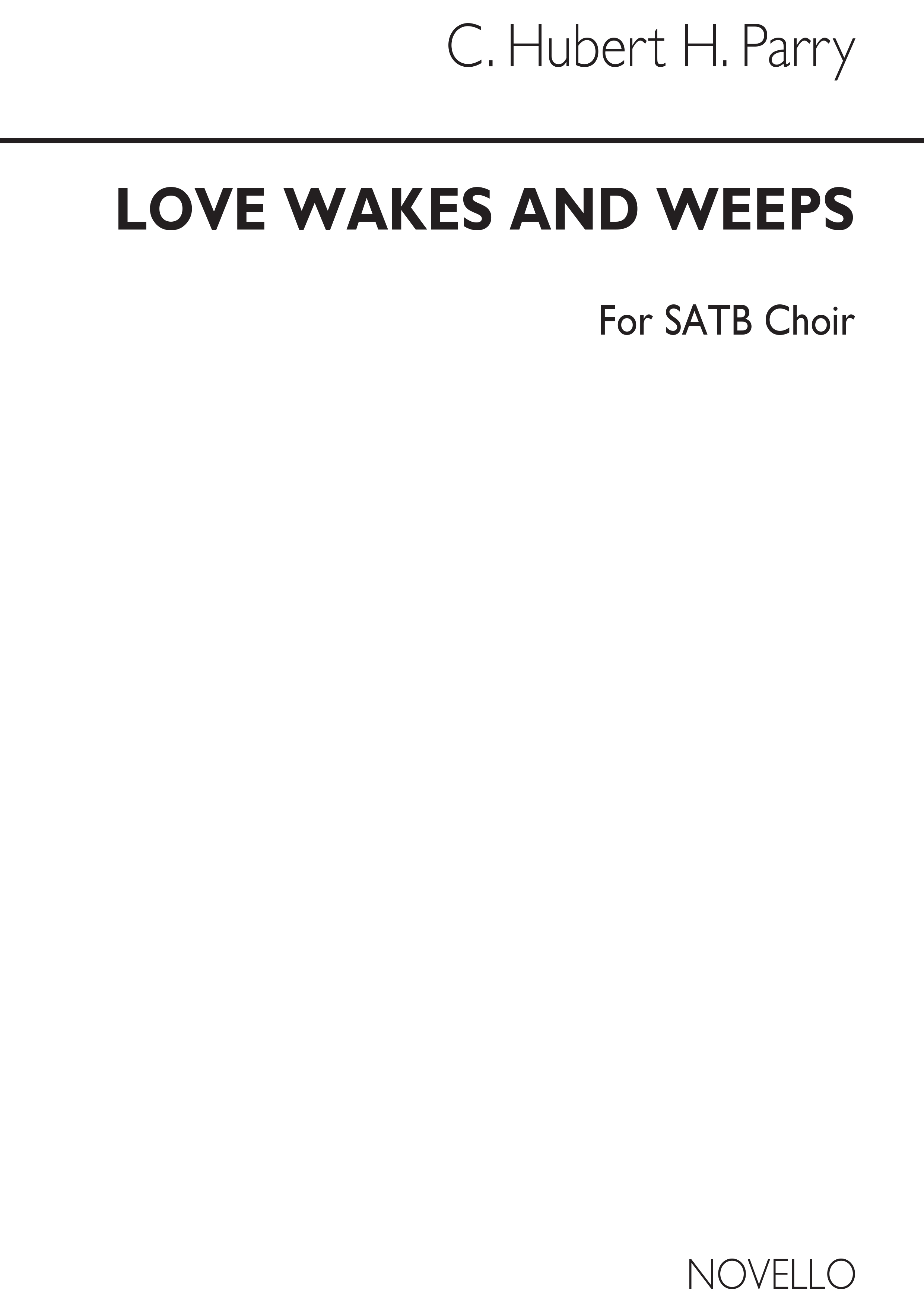 Hubert Parry: Love Wakes And Weeps: SATB: Vocal Score