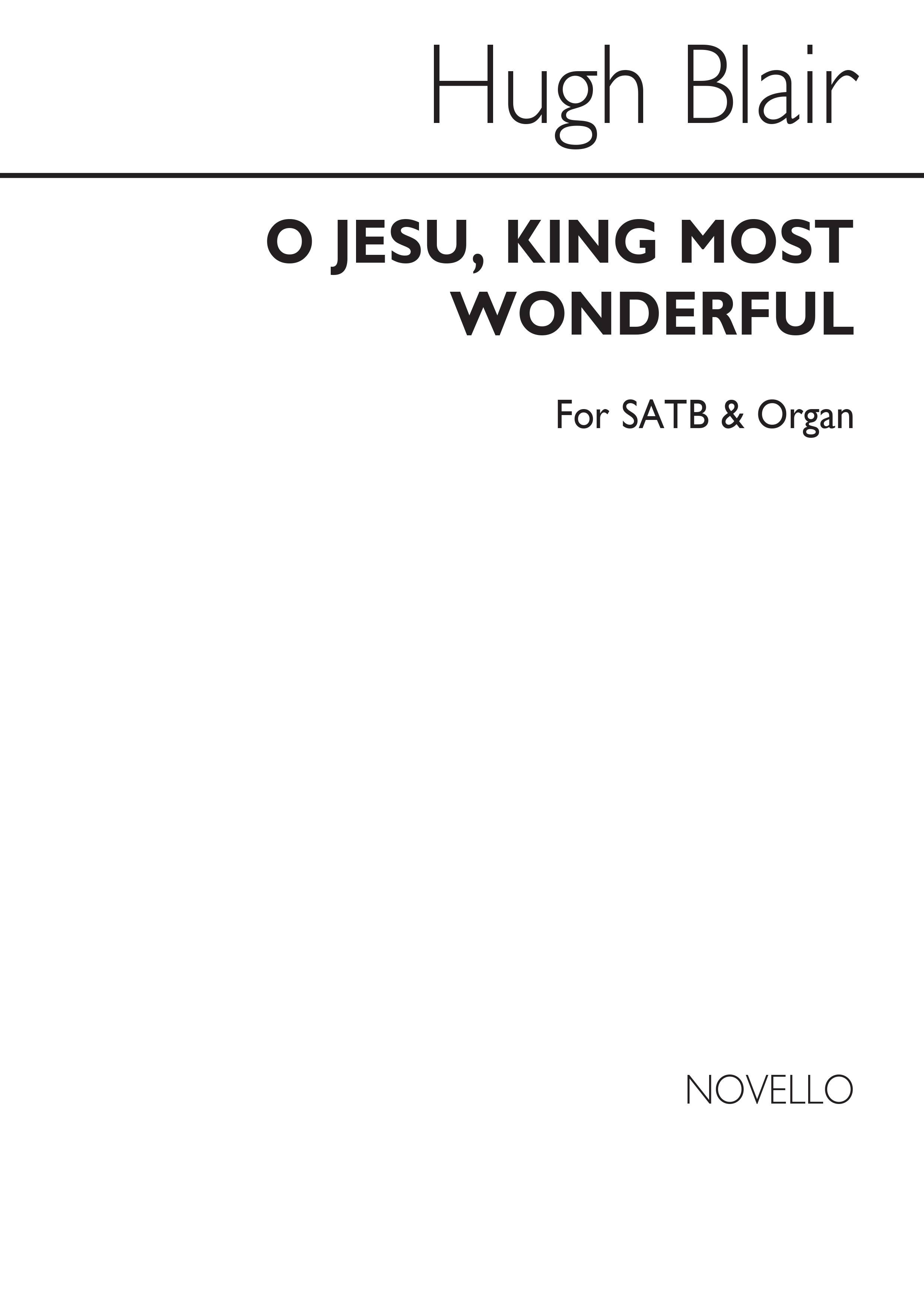 Hugh Blair: O Jesu  King Most Wonderful: SATB: Vocal Score