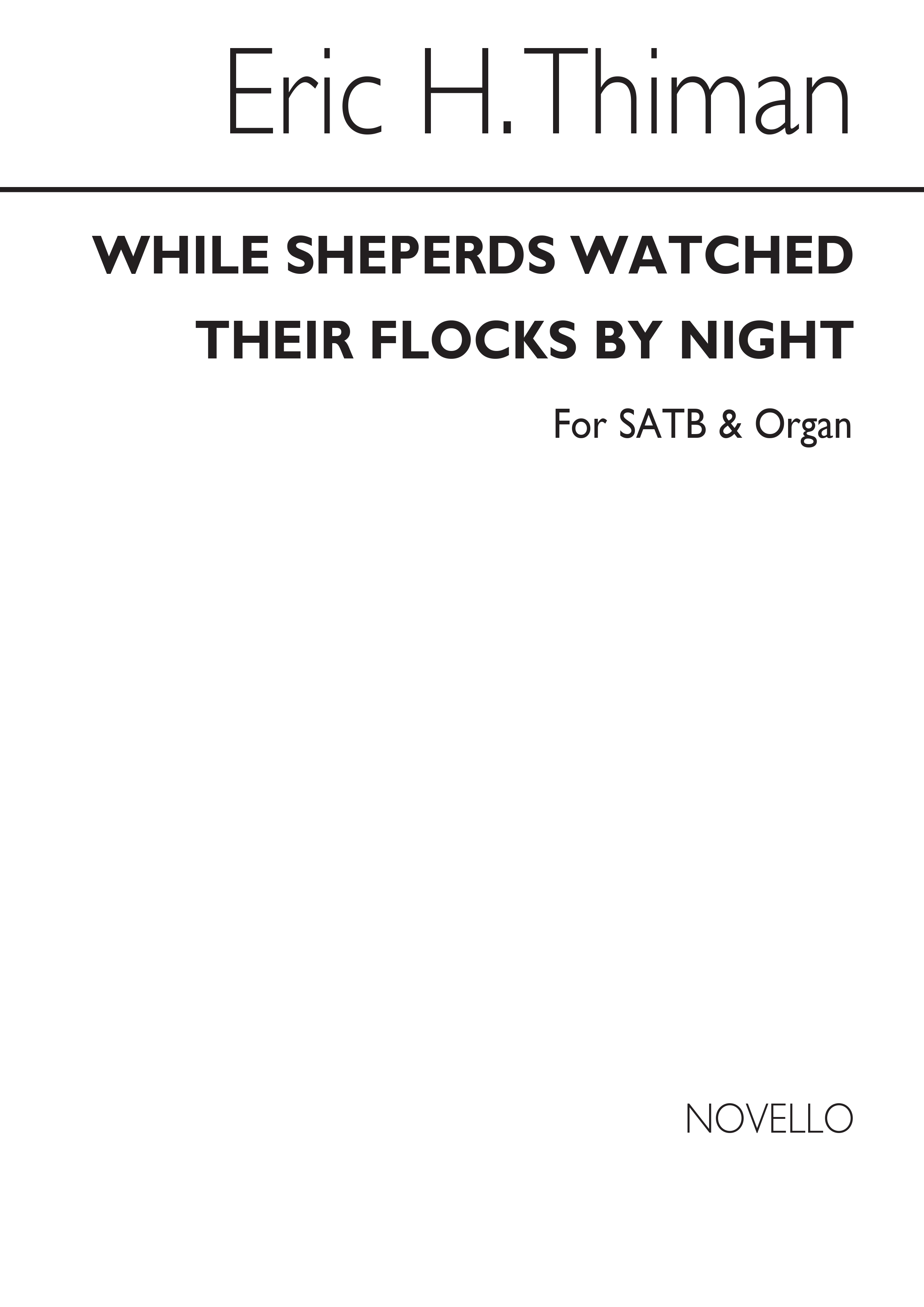 Eric Thiman: While Shepherds Watched Their Flocks By Night: SATB: Vocal Score