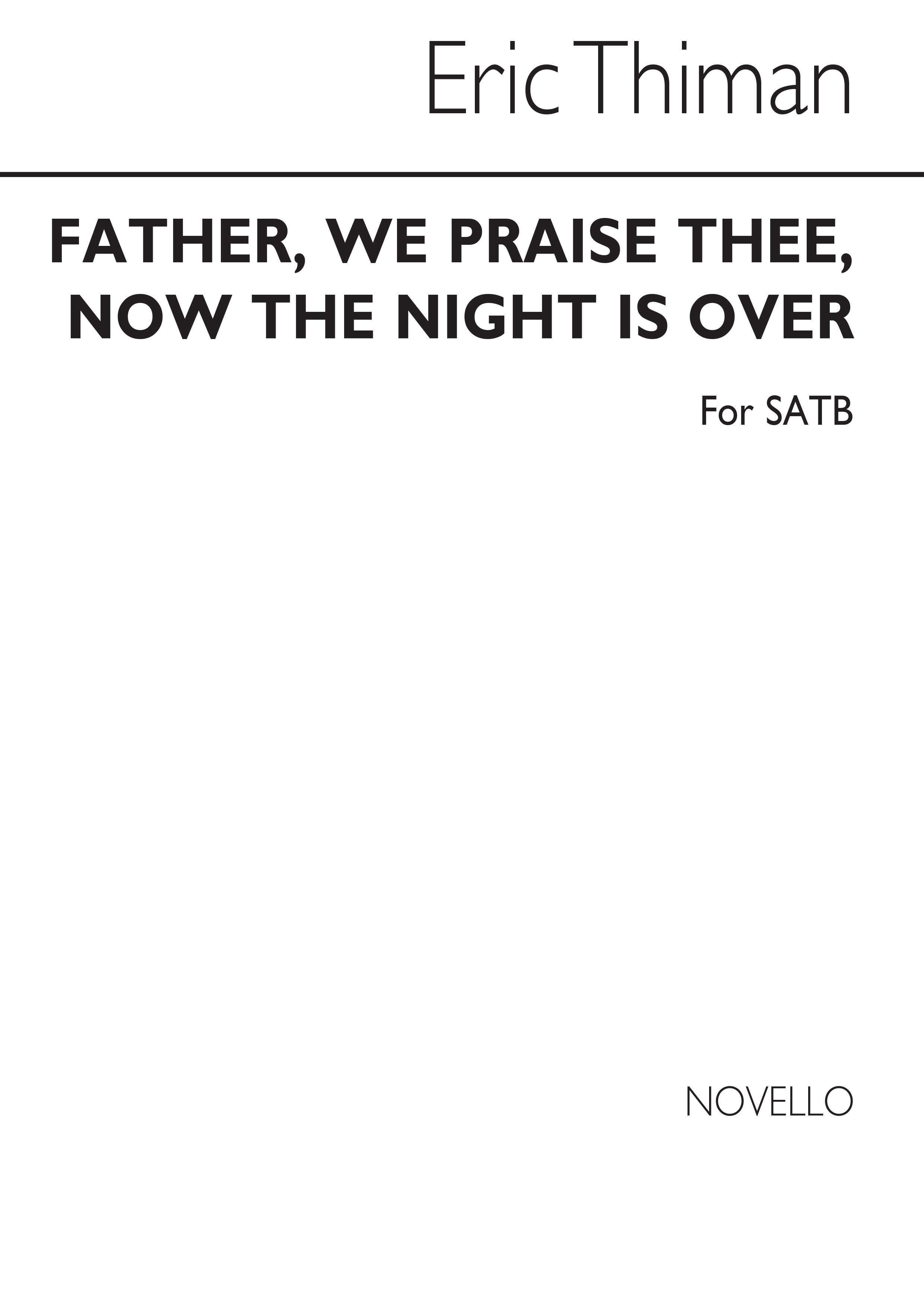 Eric Thiman: Father We Praise Thee Now The Night Is Over: SATB: Vocal Score