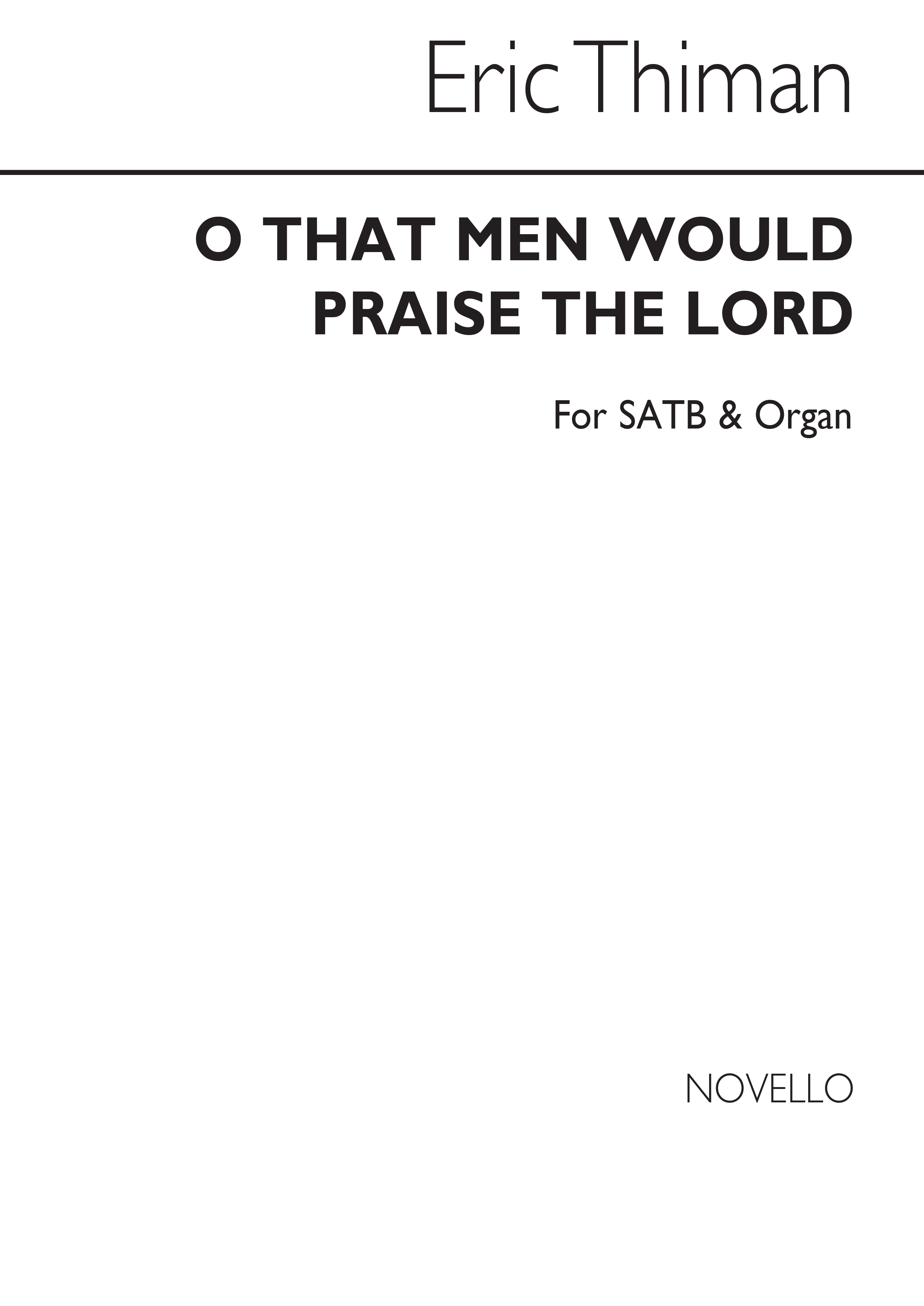 Eric Thiman: O That Men Would Praise: SATB: Vocal Score