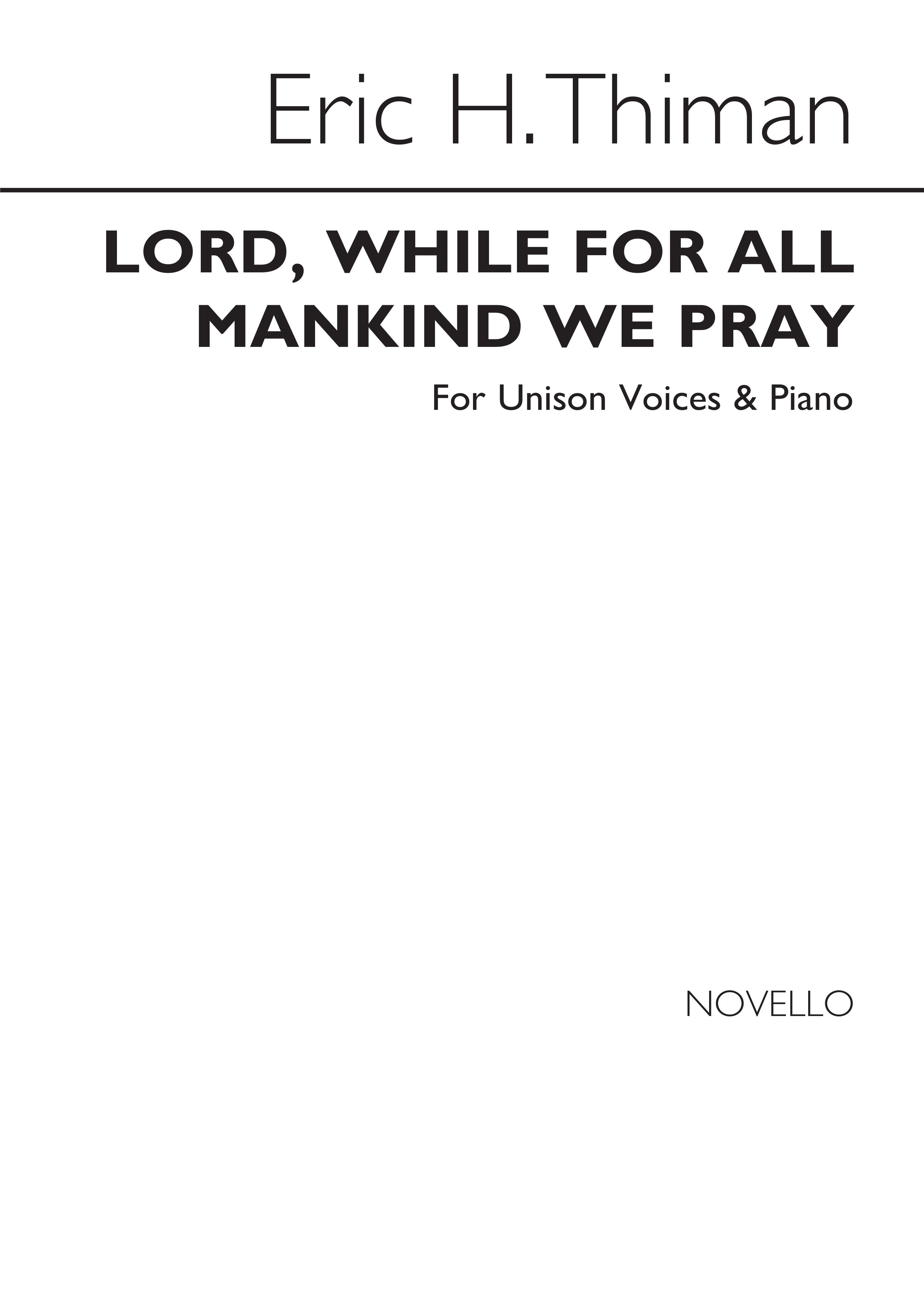 Eric Thiman: Lord  While For All Mankind We Pray: Unison Voices: Vocal Score