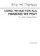 Eric Thiman: Lord  While For All Mankind We Pray: Unison Voices: Vocal Score
