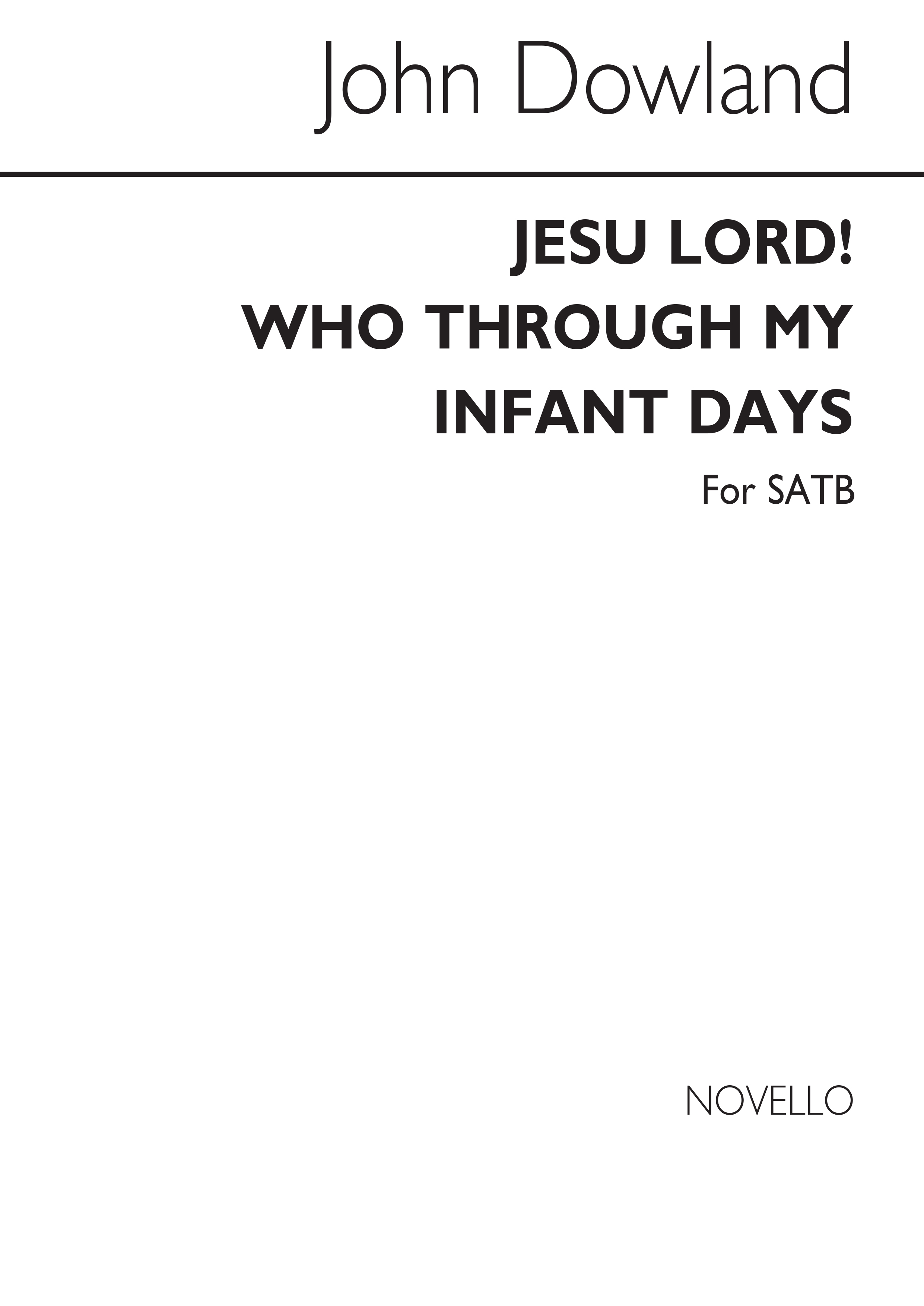 John Dowland: Jesu Lord! Who Through My Infant Days: SATB: Vocal Score