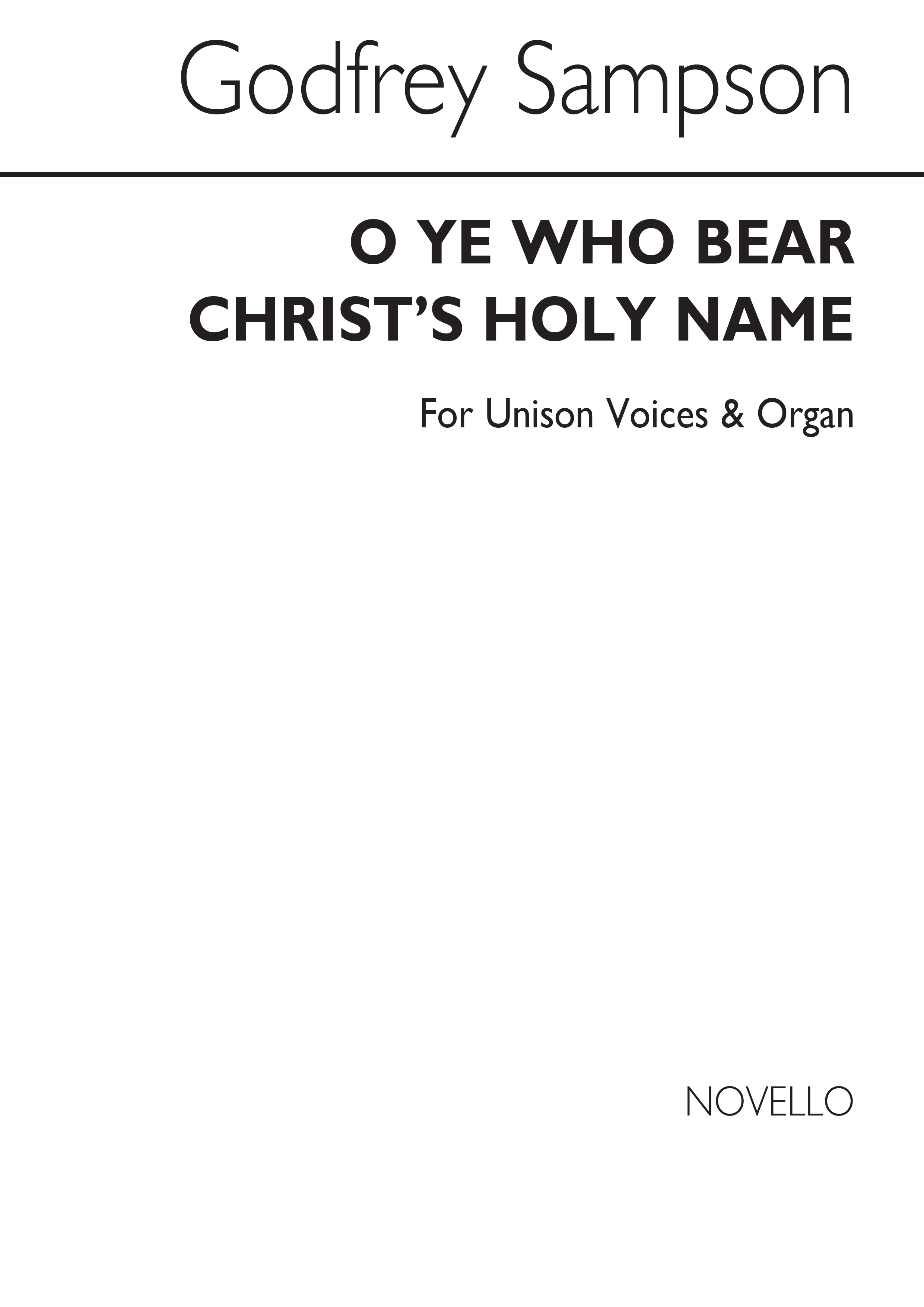 Godfrey Sampson: O Ye Who Bear Christ's Holy Name: Unison Voices: Vocal Score