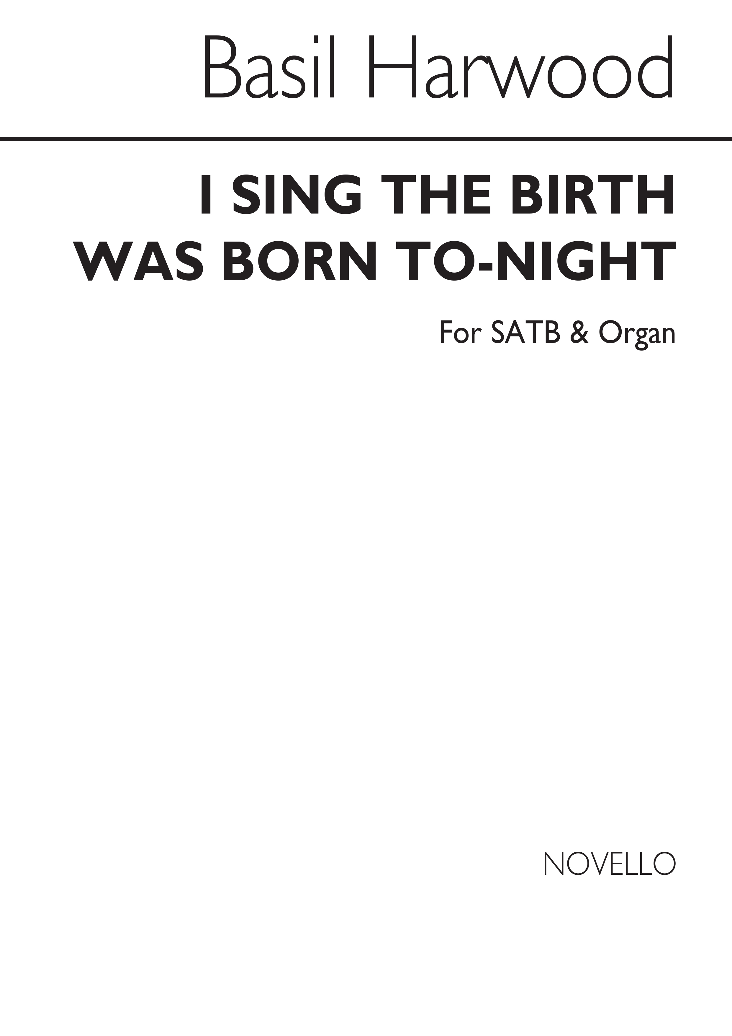 Basil Harwood: I Sing The Birth Was Born To-Night: SATB: Vocal Score