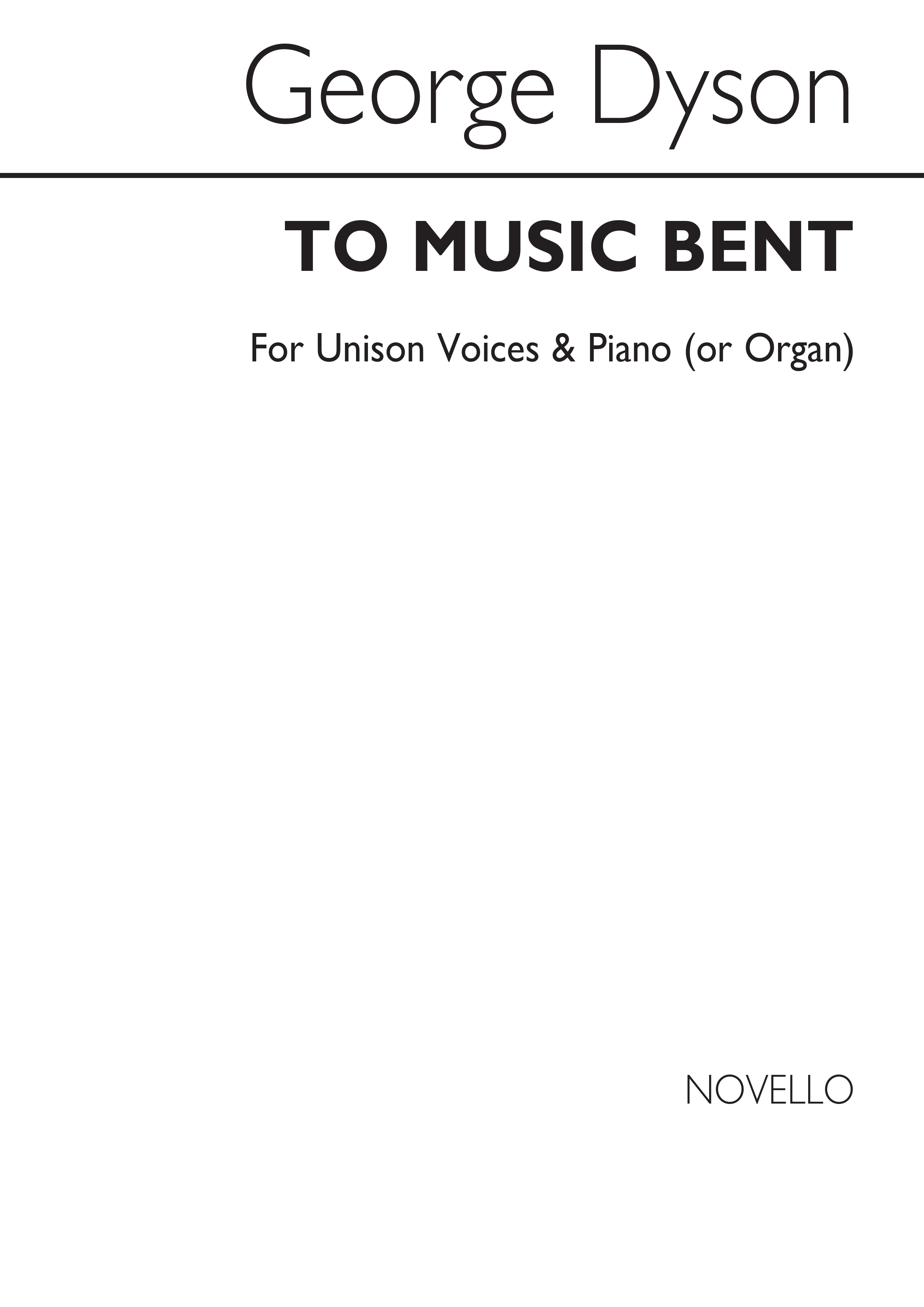 George Dyson: To Music Bent: Unison Voices: Vocal Score