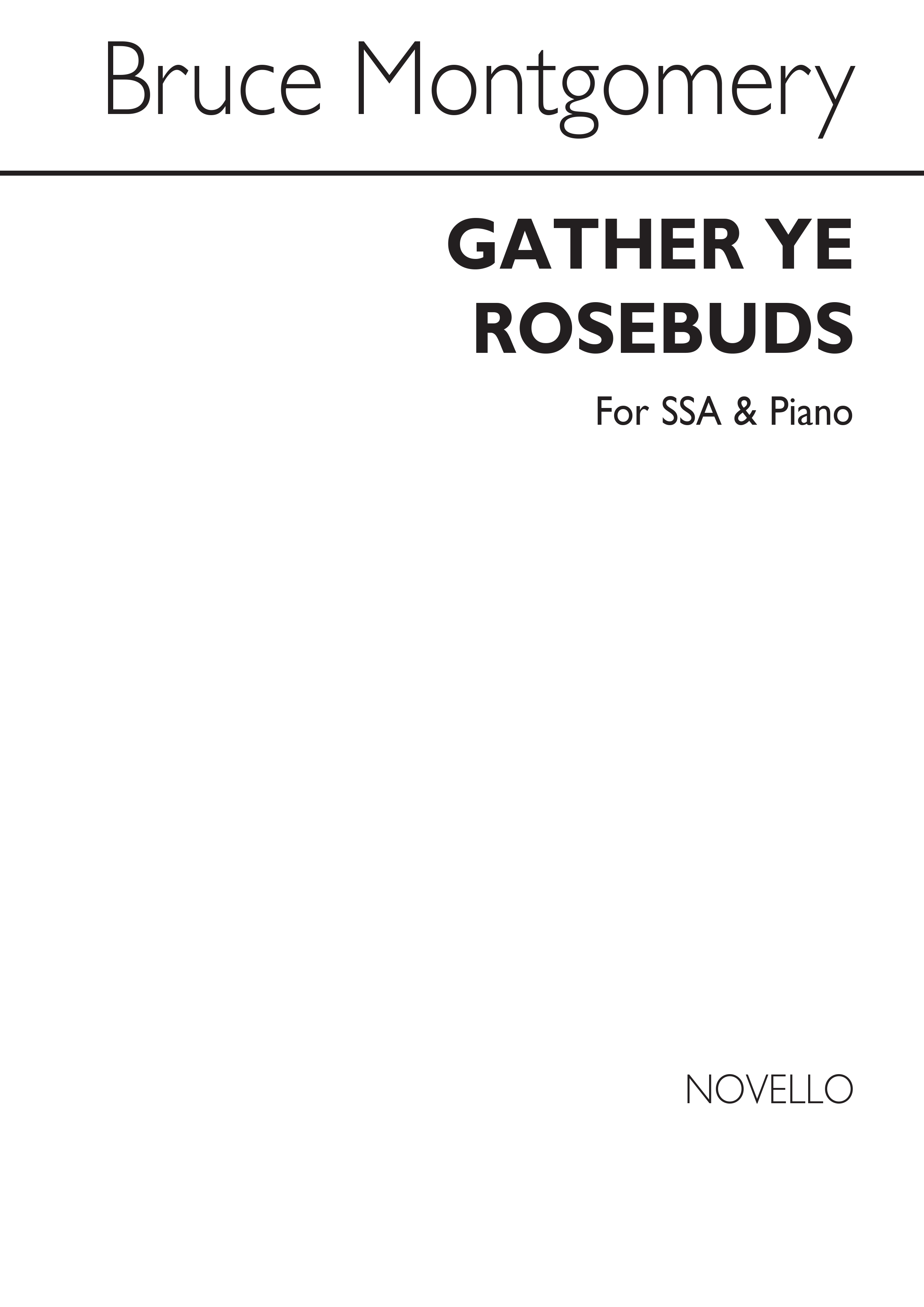 Bruce Montgomery: Gather Ye Rosebuds: SATB: Vocal Score