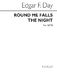 Edgar F. Day: Round Me Falls The Night: SATB: Vocal Score
