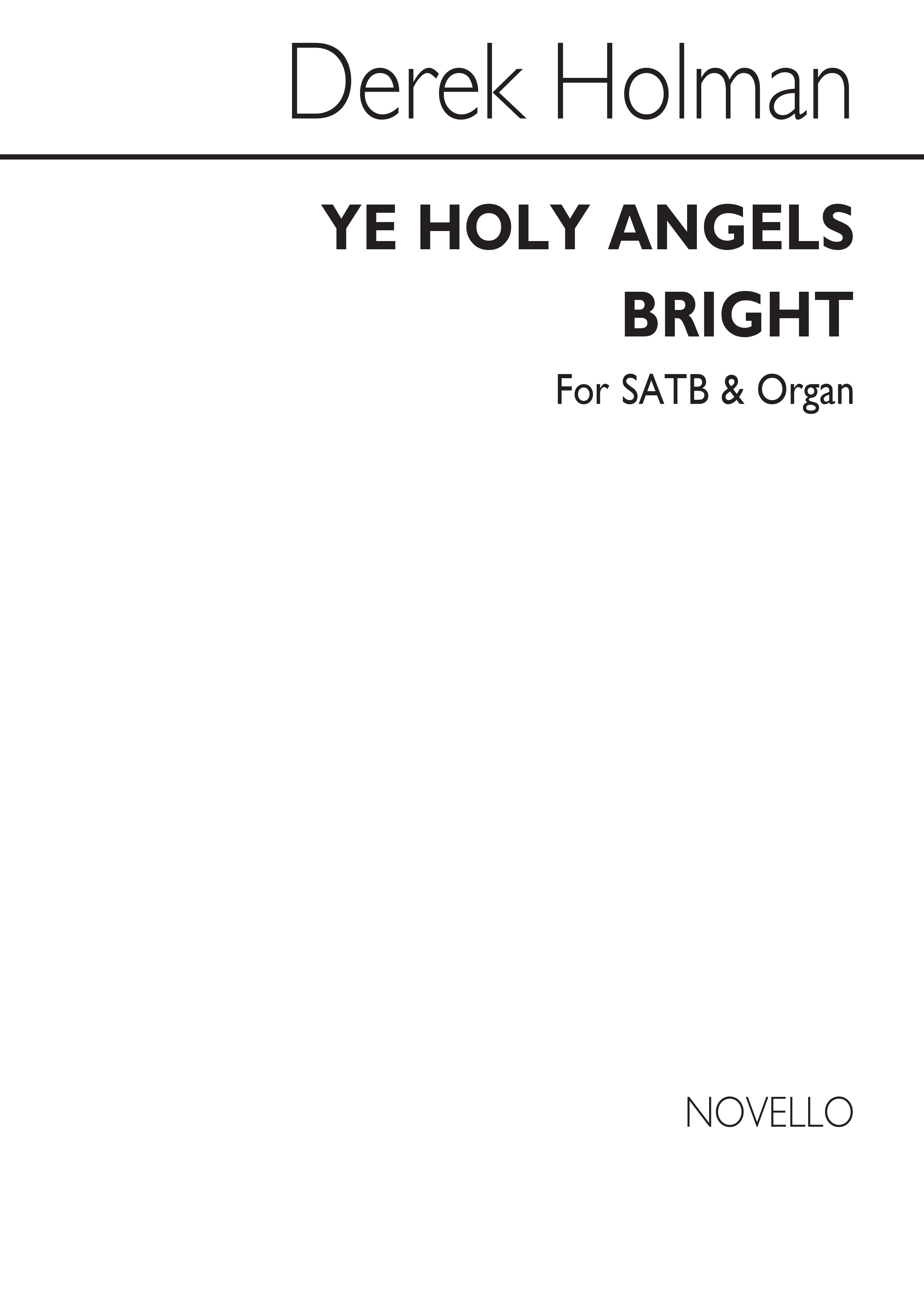 Derek Holman: Ye Holy Angels Bright: SATB: Vocal Score