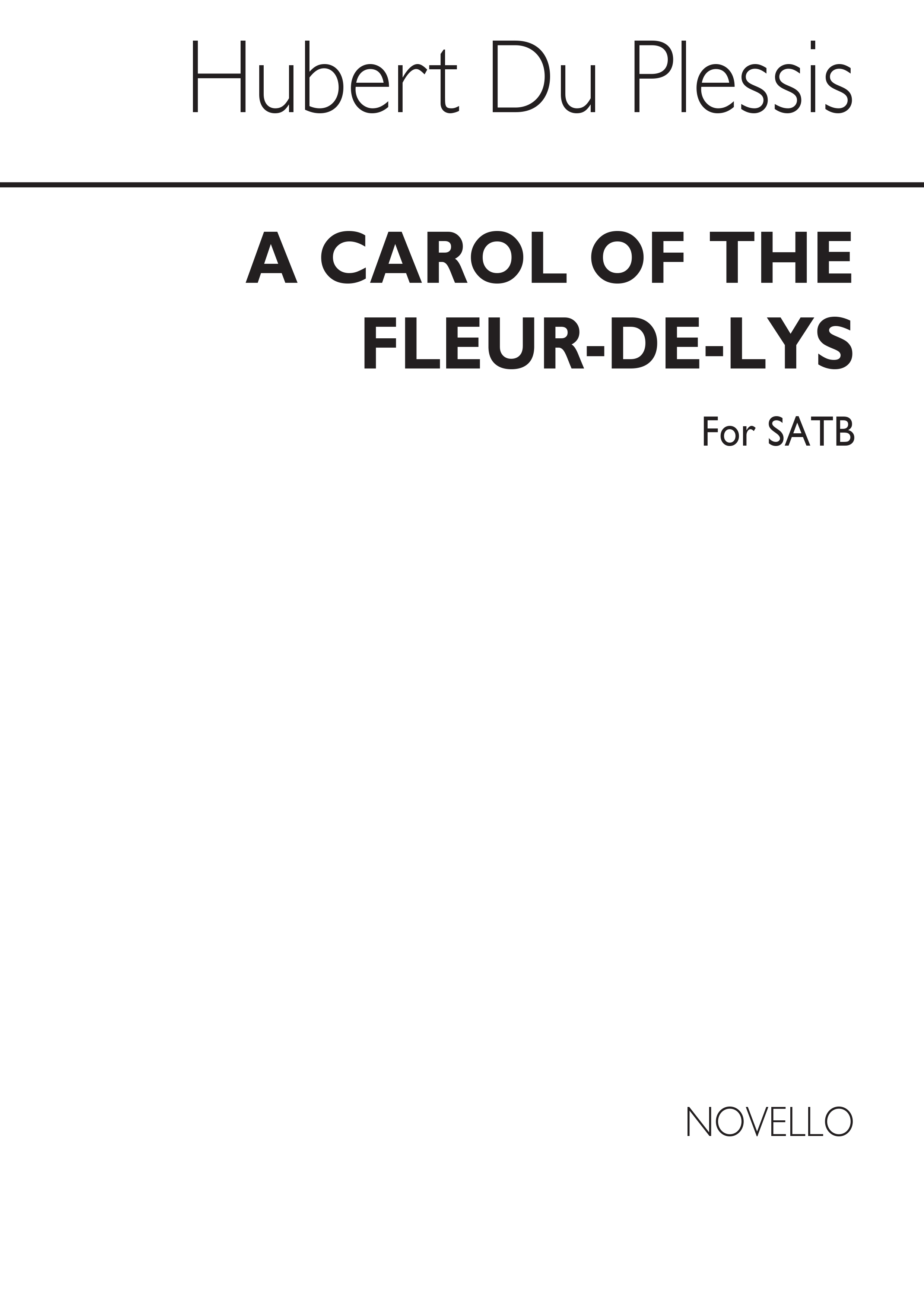Hubert Du Plessis: A Carol Of The Fleur-De-Lys: SATB: Vocal Score