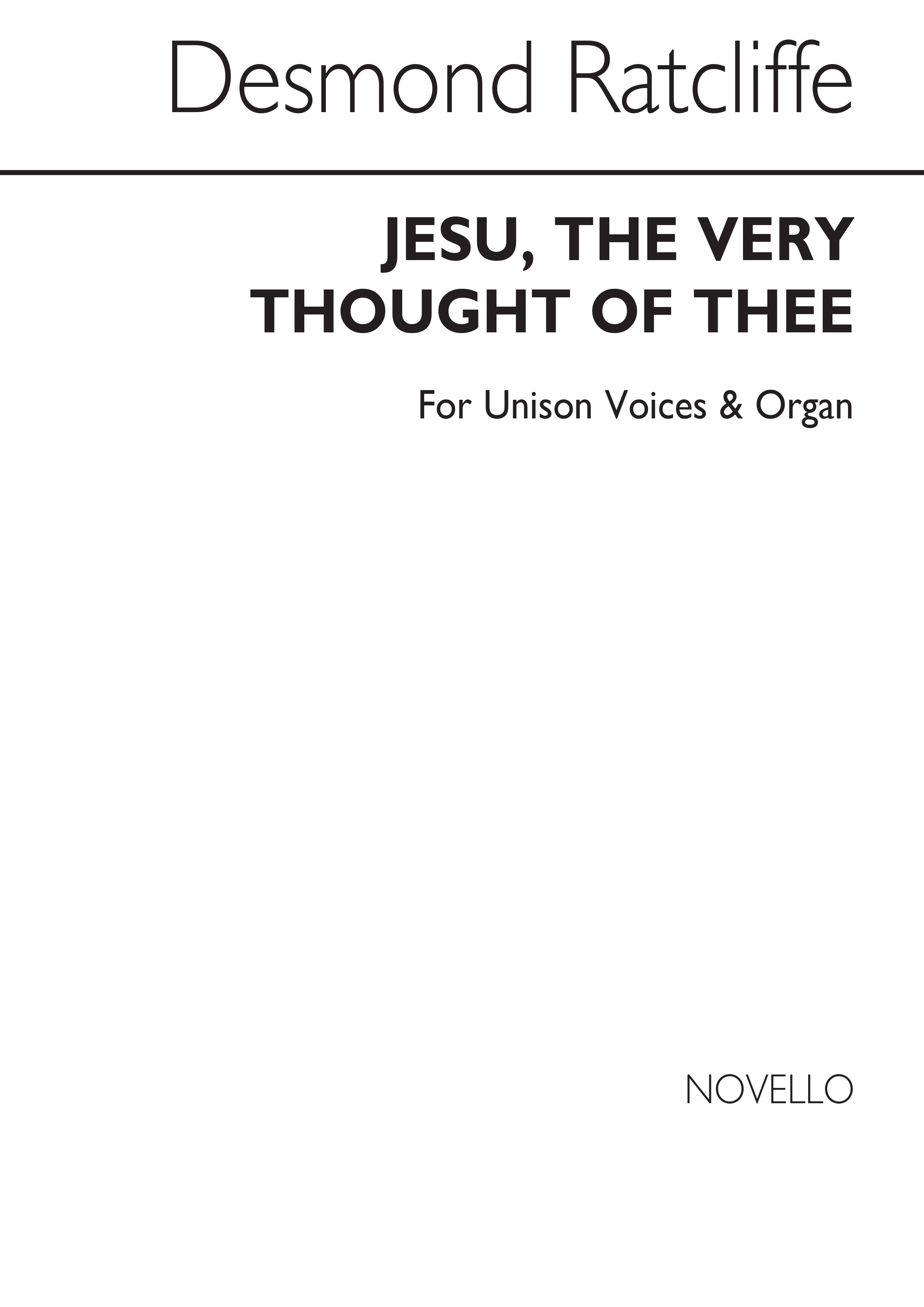 Desmond Ratcliffe: Jesu The Very Thought Of Thee: Unison Voices: Vocal Score