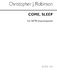 C. Robinson: Come Sleep Satb: SATB: Vocal Score