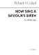 Richard H. Lloyd: Now Sing A Saviours Birth Satb/Org: SATB: Vocal Score
