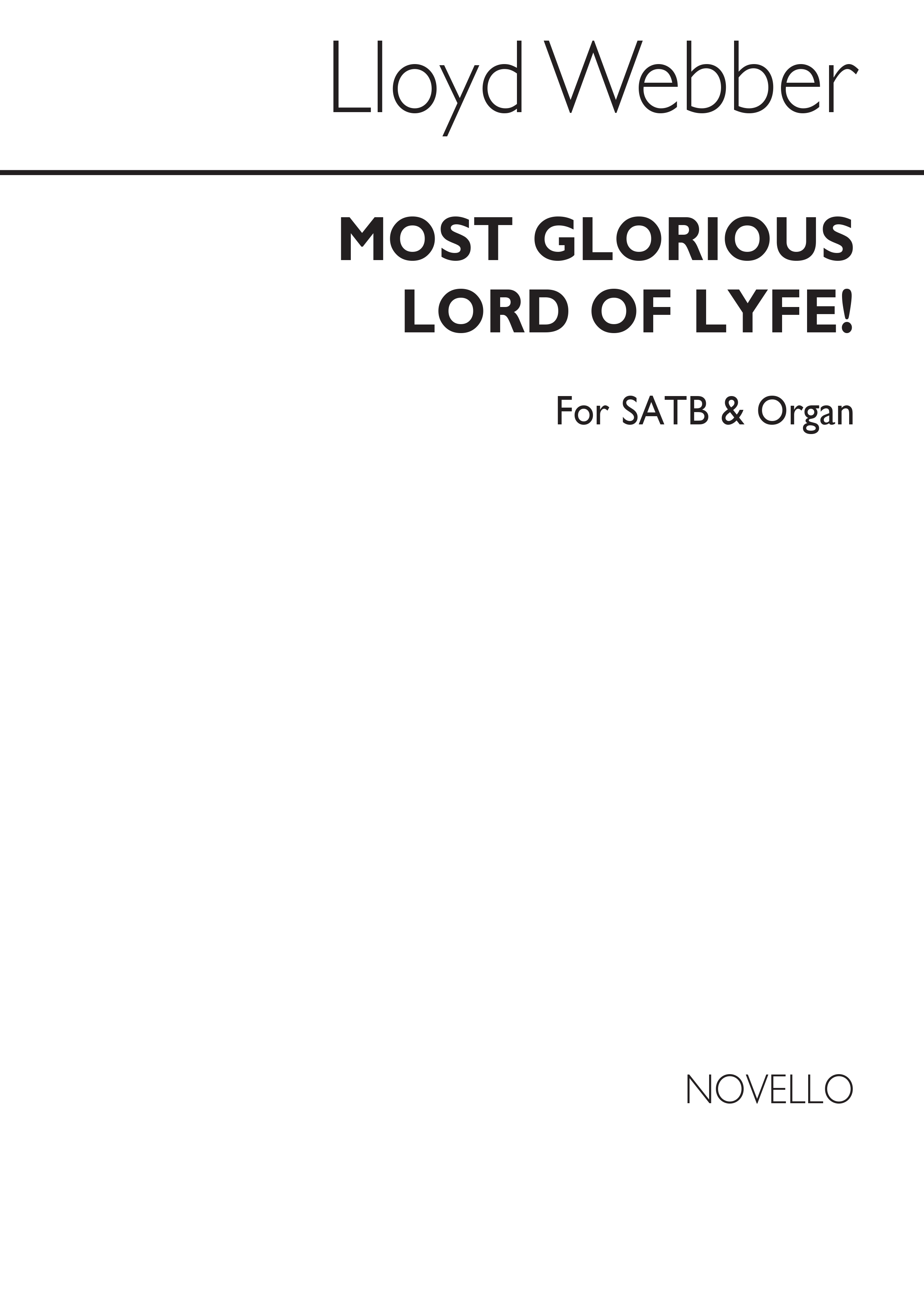 William Lloyd Webber: Most Glorious Lord Of Lyfe!: SATB: Vocal Score