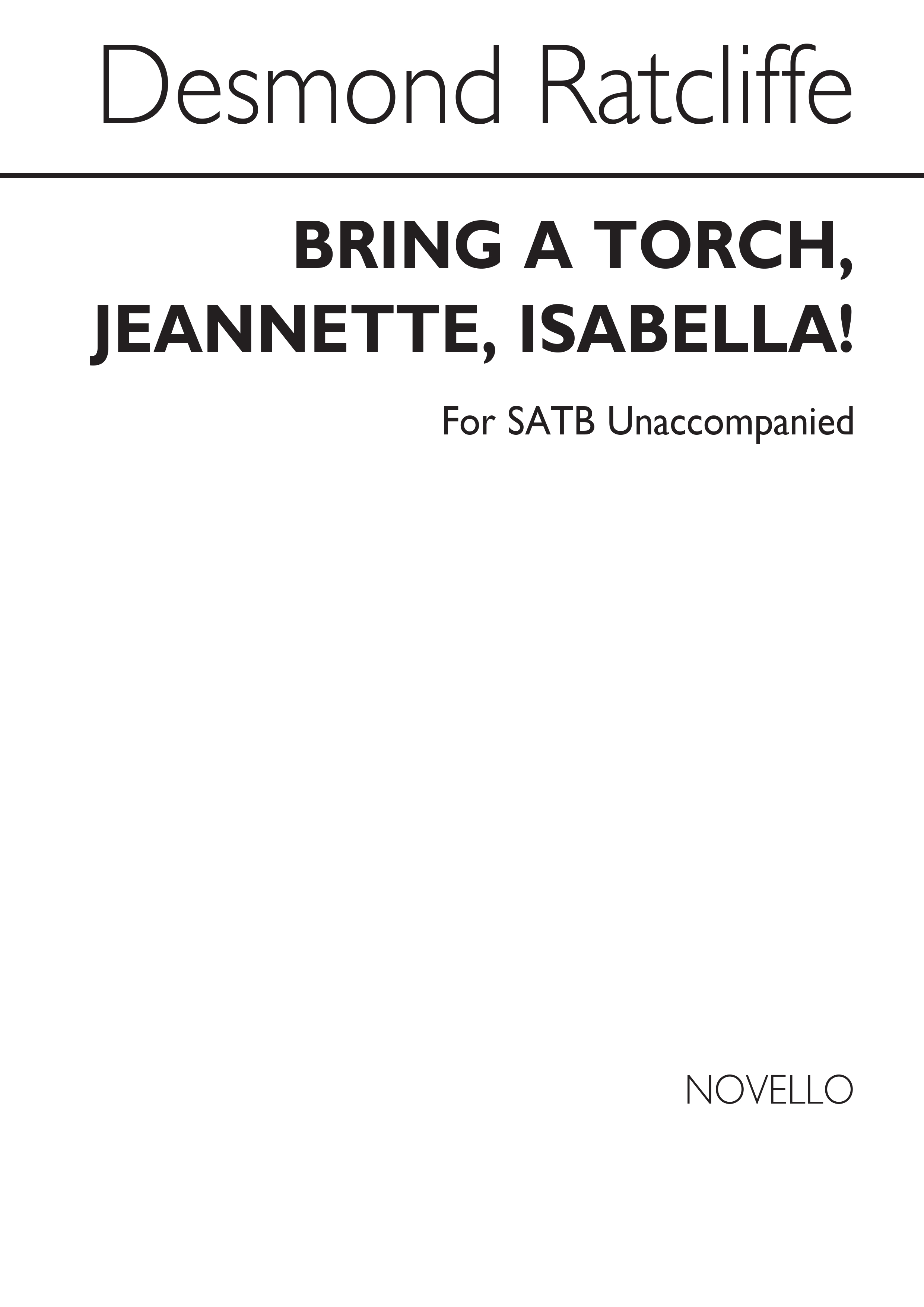 Desmond Ratcliffe: Bring A Torch Jeannette Isabella!: SATB: Vocal Score