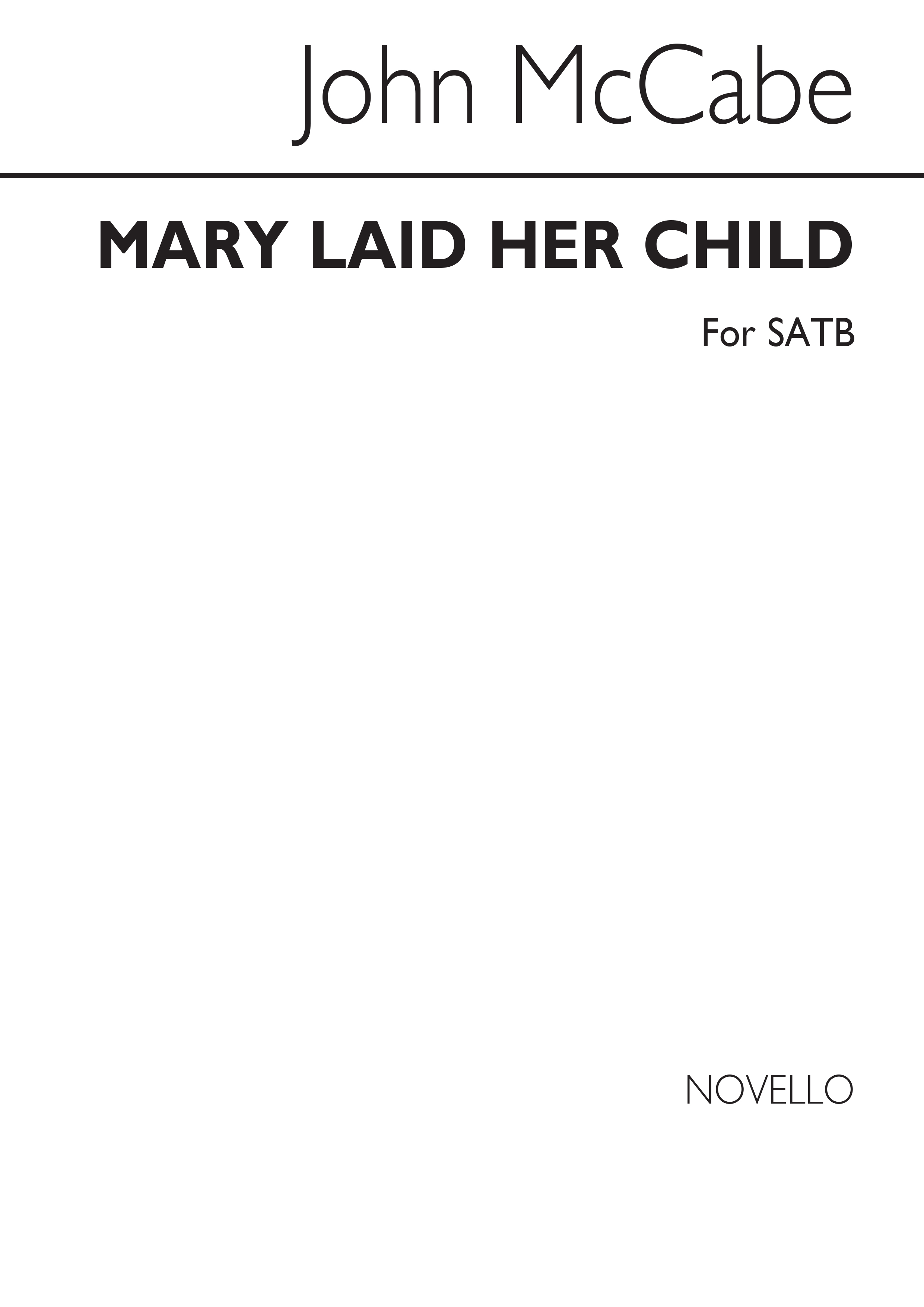 John McCabe: Mary Laid Her Child: SATB: Vocal Score