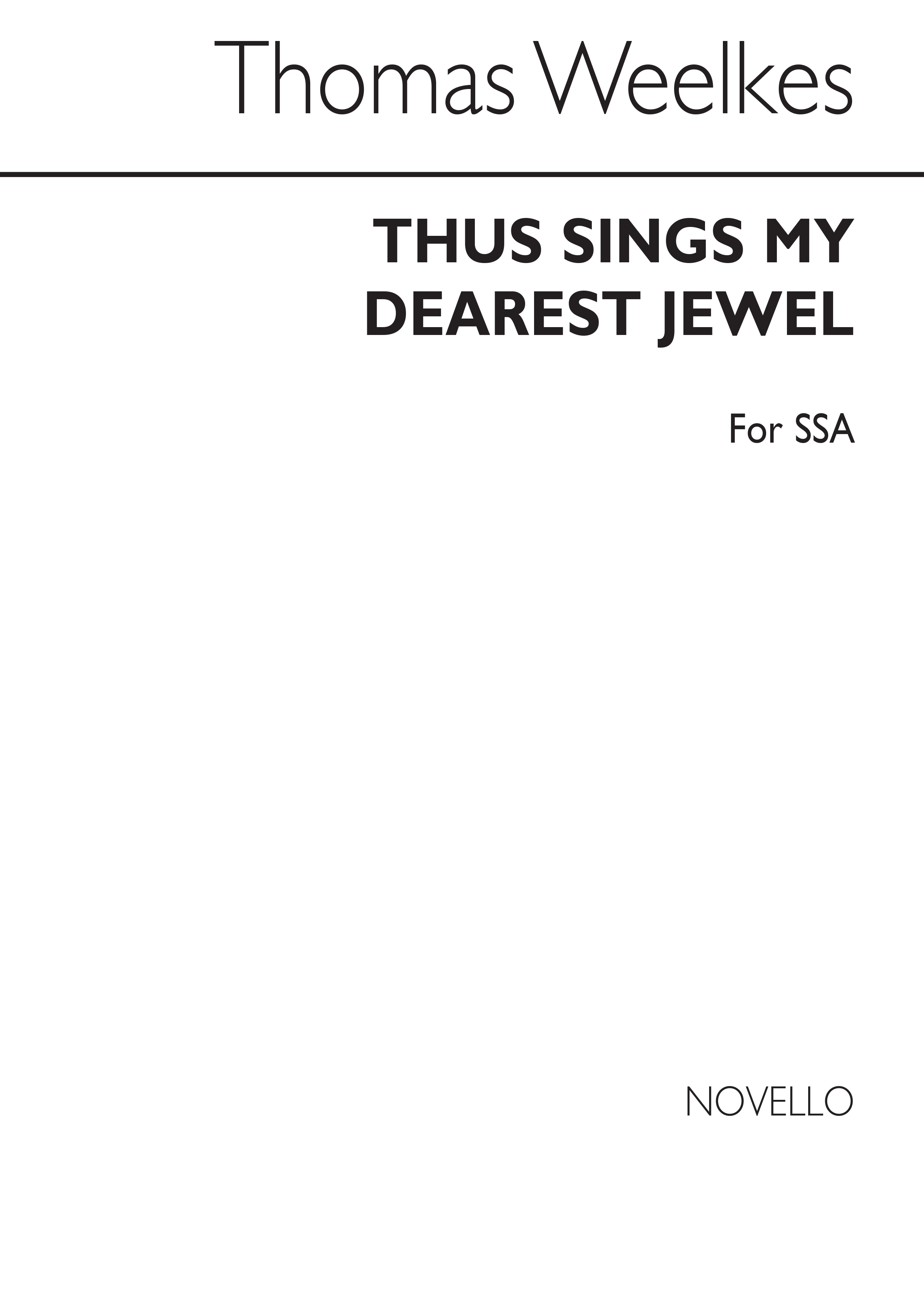 Thomas Weelkes: Thus Sings My Dearest Jewel: SSA: Vocal Score