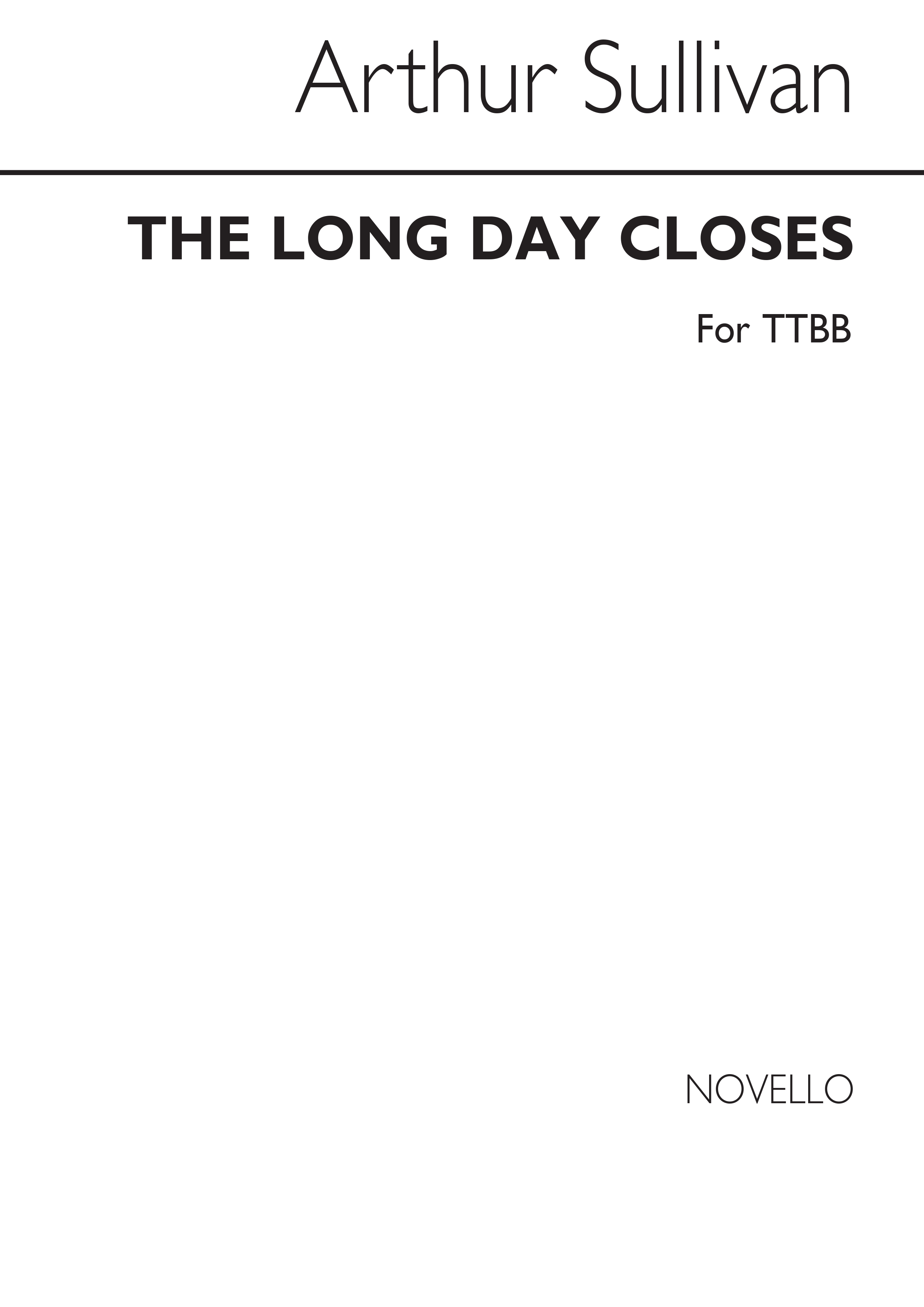 Sullivan: Long Day Closes: TTBB: Vocal Score