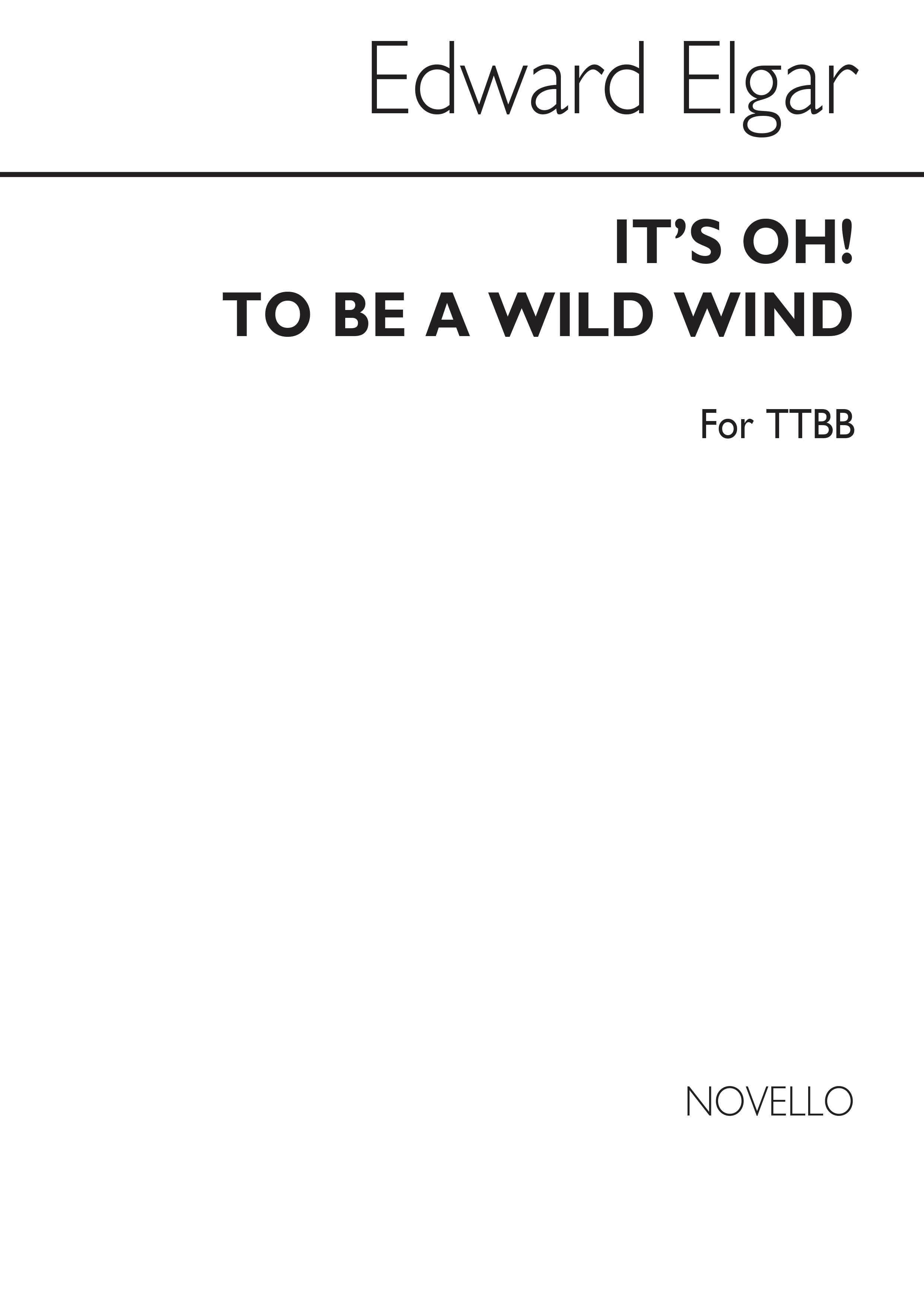 Edward Elgar: It's Oh! To Be A Wild Wind: TTBB: Vocal Score