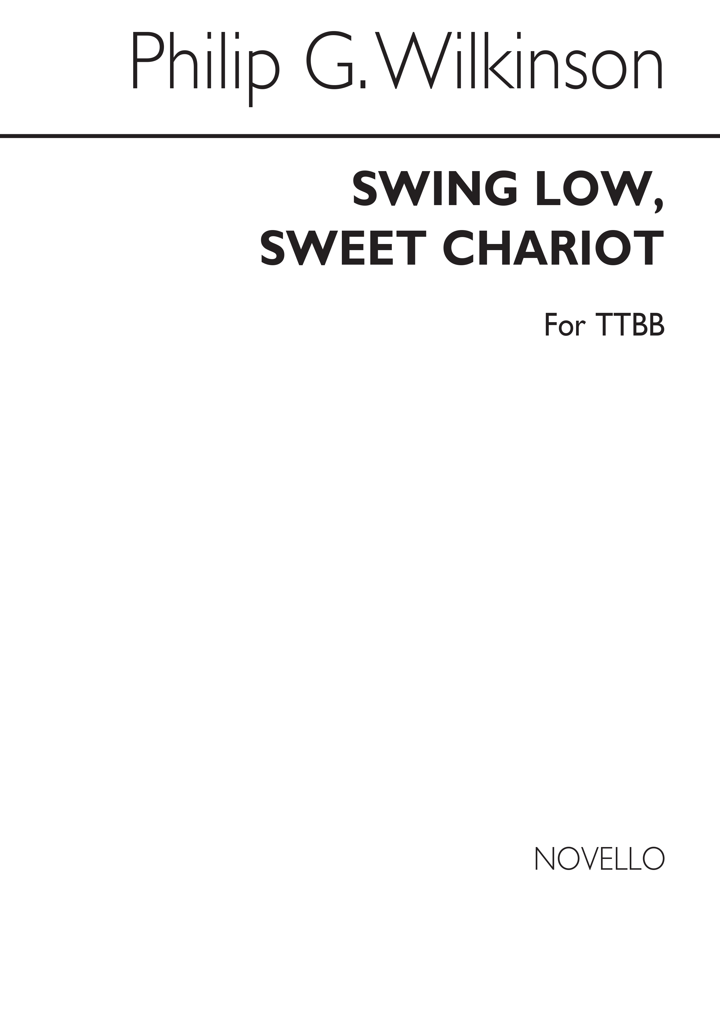 Philip G. Wilkinson: Philip Swing Low Sweet Chariot Ttbb: TTBB: Vocal Score