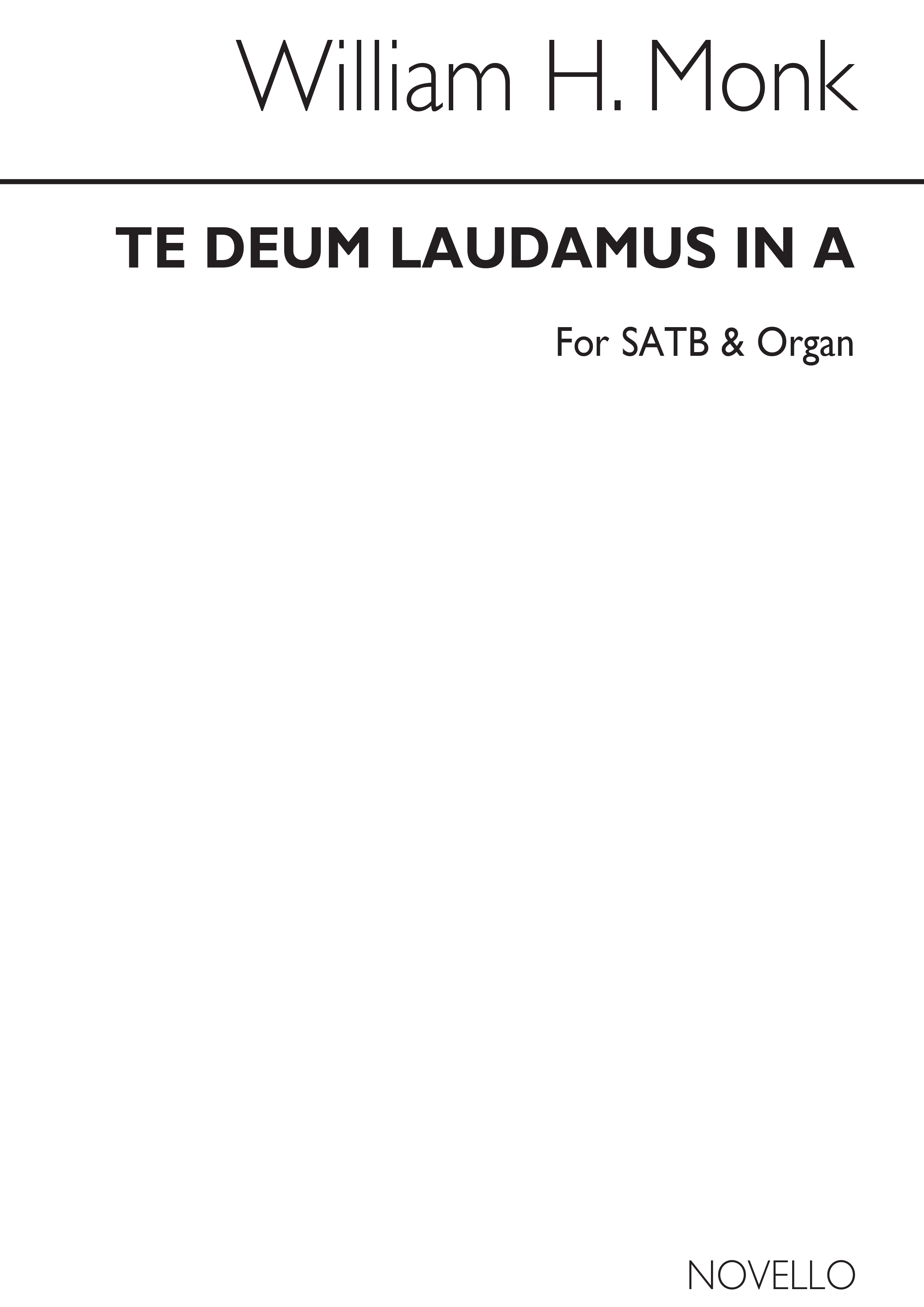 William Henry Monk: Te Deum Laudamus In A: SATB: Vocal Score