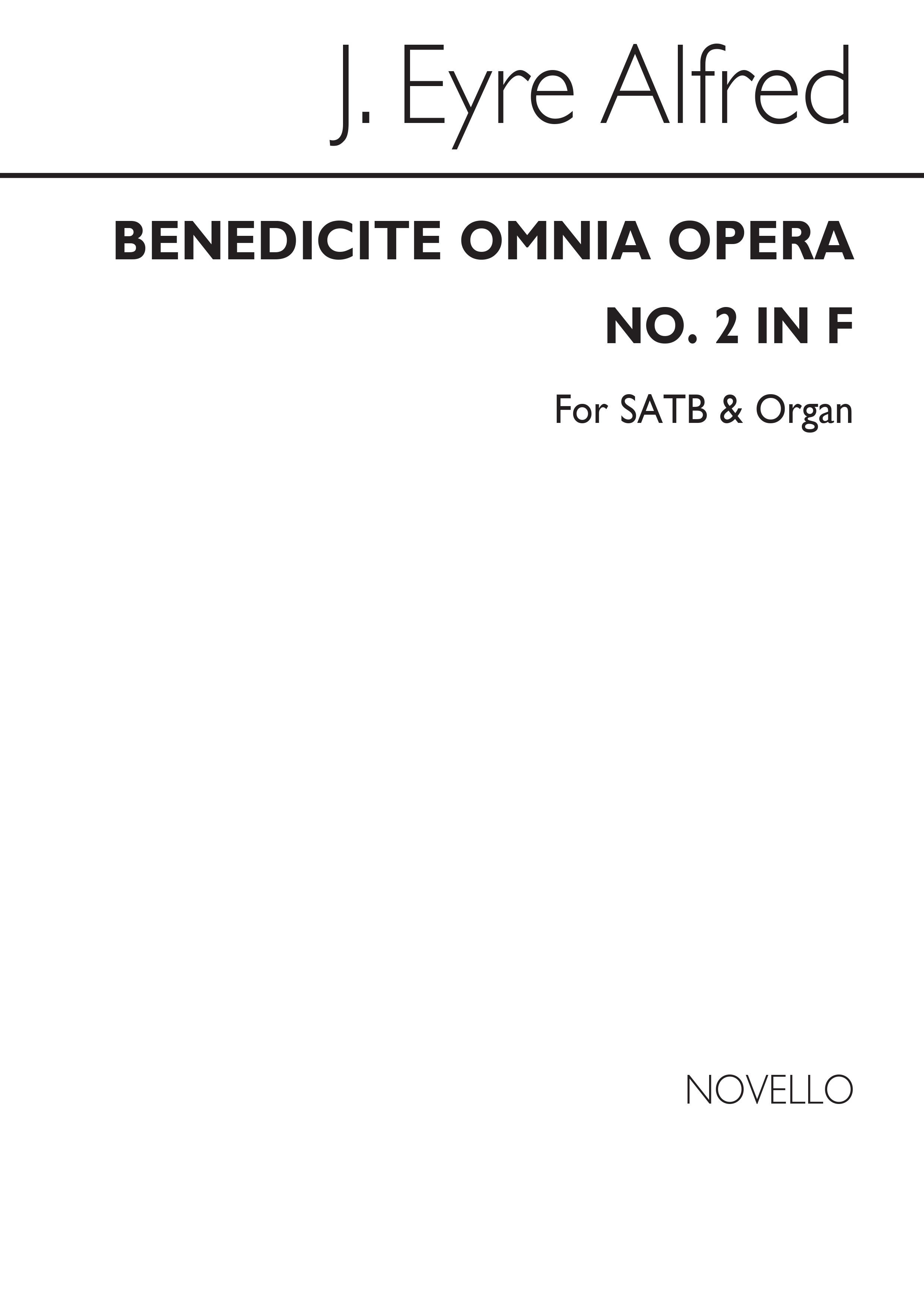 Alfred J. Eyre: Benedicite Omnia Opera (No.2) In F: SATB: Vocal Score